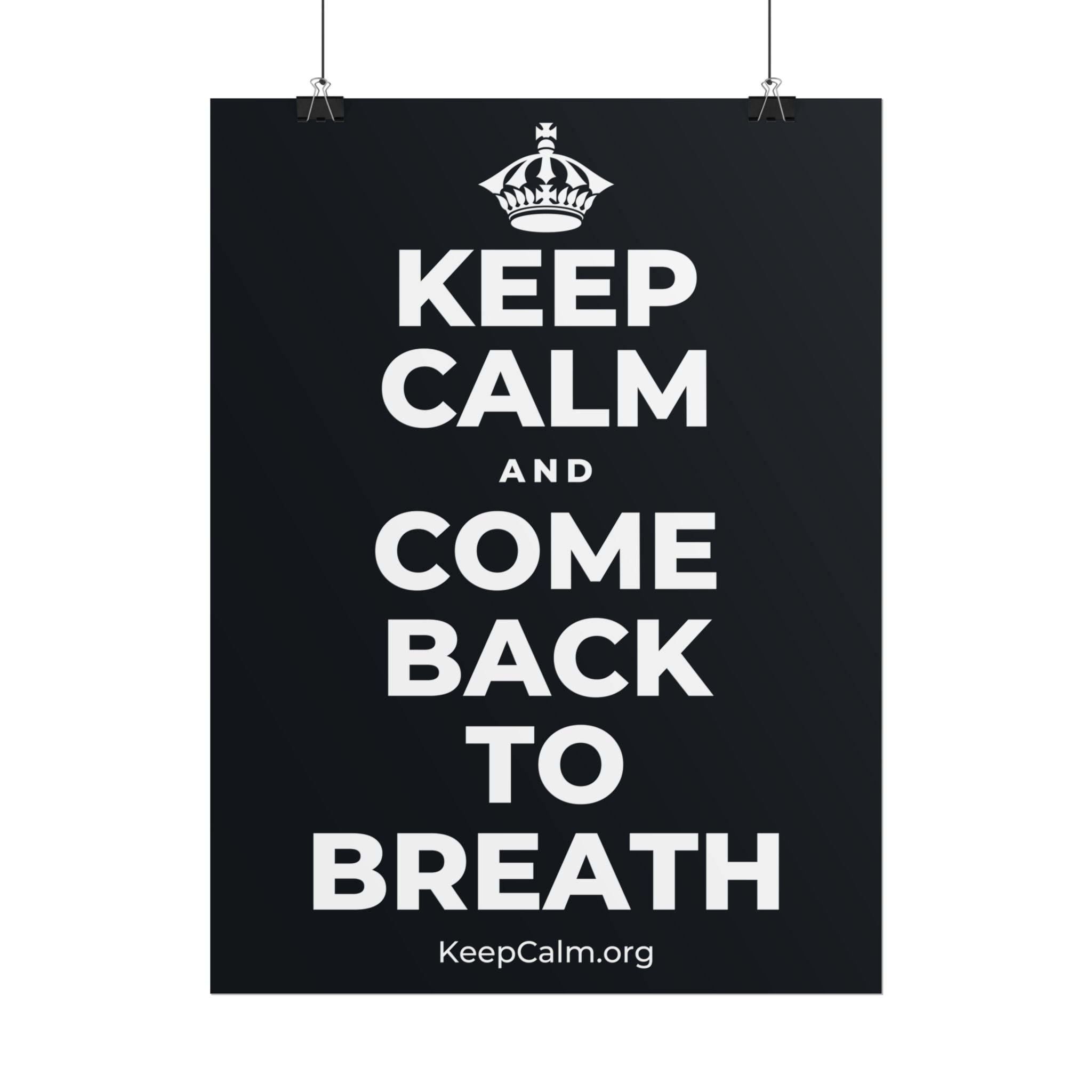 KEEP CALM AND COME BACK TO BREATH Poster (Dark)