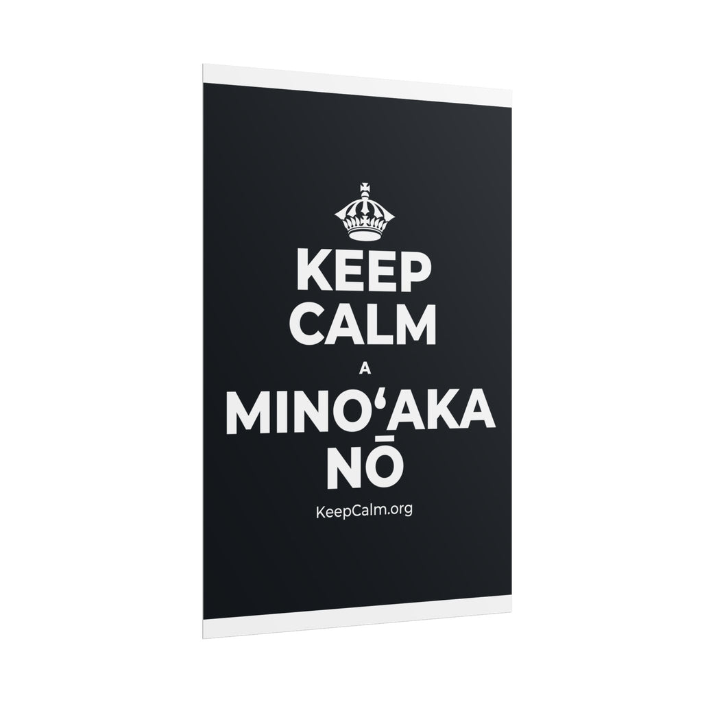 KEEP CALM A MINOʻAKA NŌ Poster (Dark)