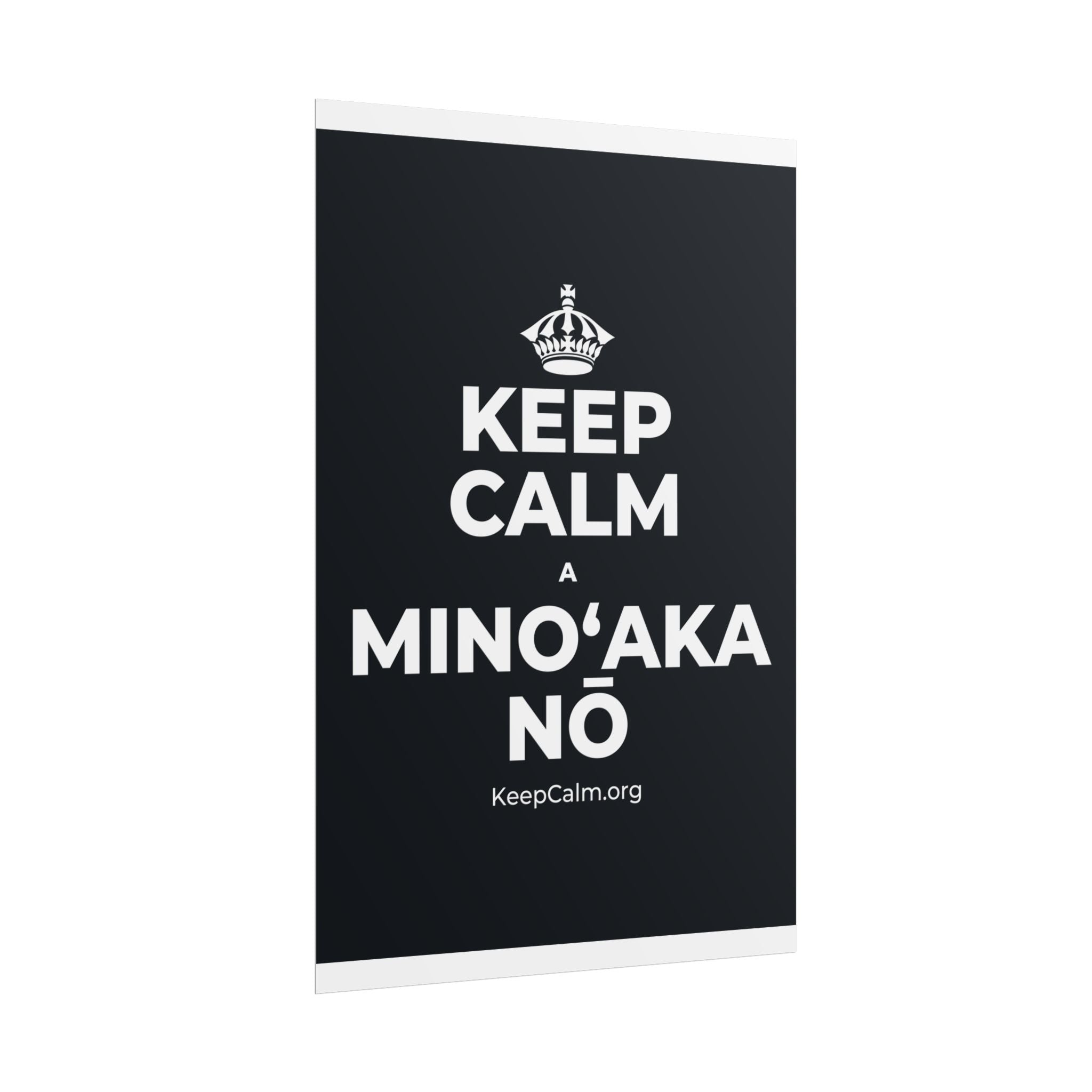 KEEP CALM A MINOʻAKA NŌ Poster (Dark)