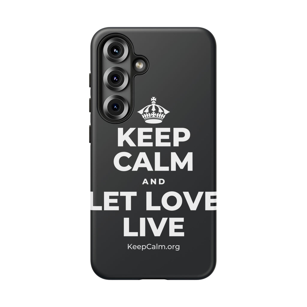 KEEP CALM AND LET LOVE LIVE Phone Case (Dark)