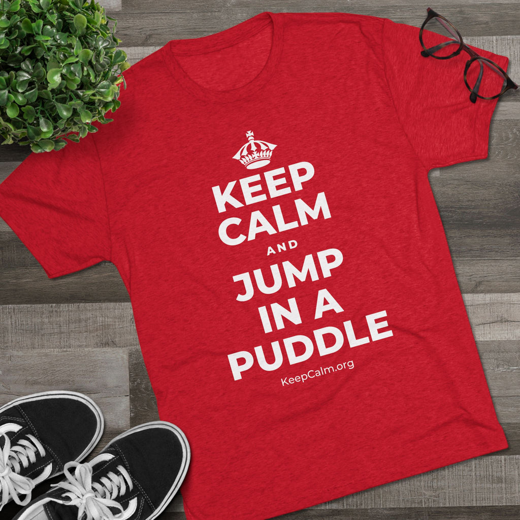 KEEP CALM AND JUMP IN A PUDDLE Tri-Blend Tee