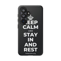 KEEP CALM AND STAY IN AND REST Phone Case (Dark)