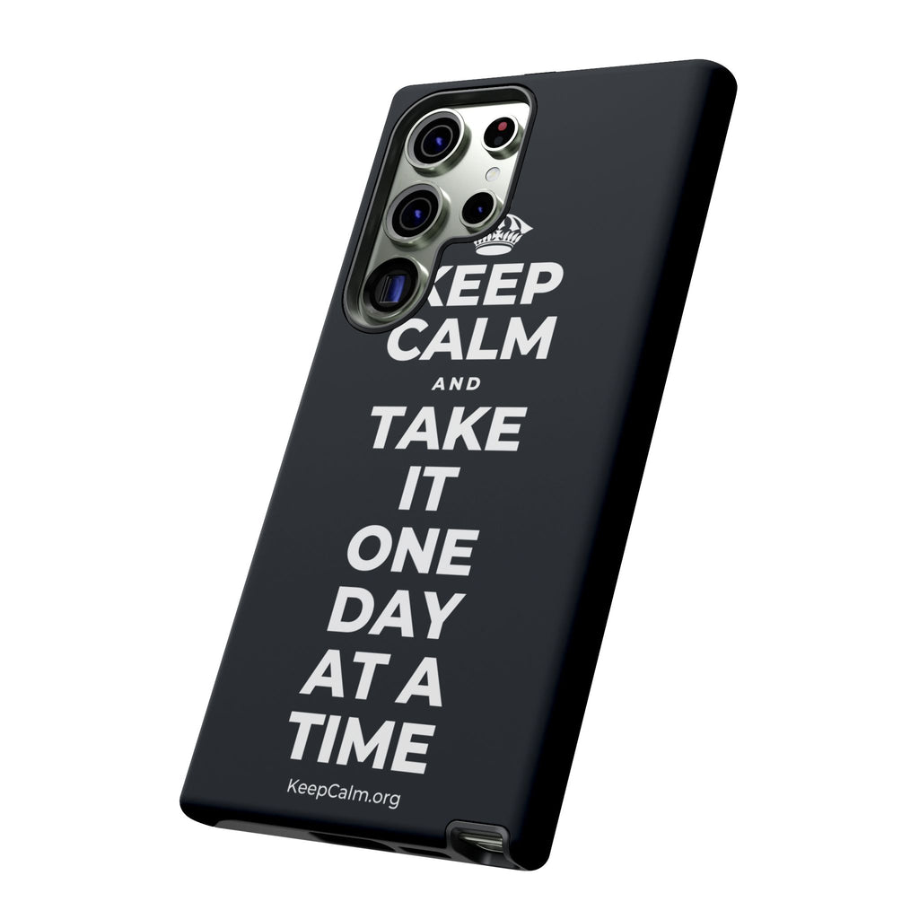 KEEP CALM AND TAKE IT ONE DAY AT A TIME Phone Case (Dark)