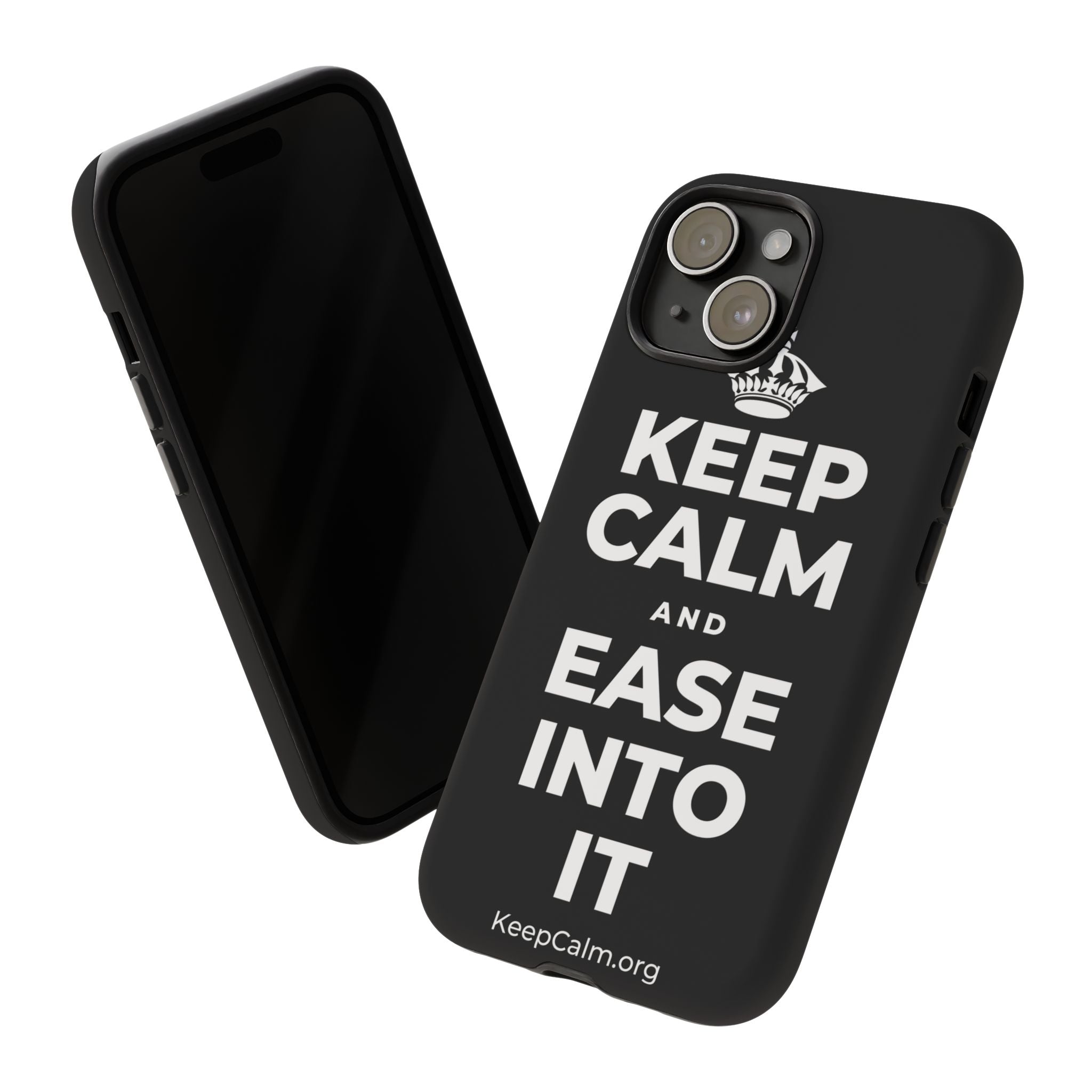 KEEP CALM AND EASE INTO IT Phone Case