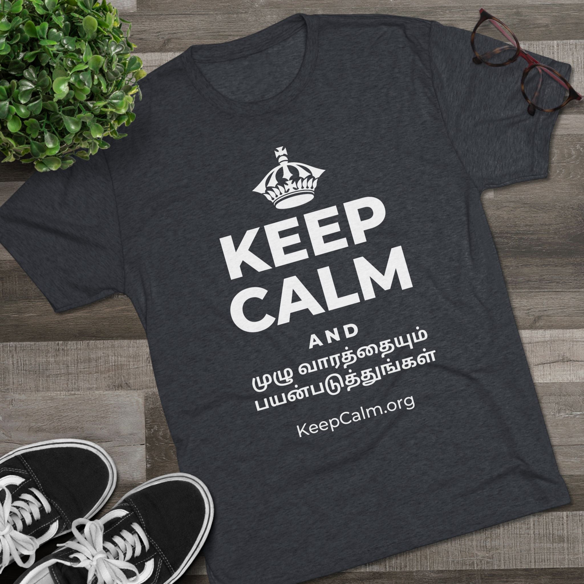 KEEP CALM AND முழு வாரத்தையும் பயன்படுத்துங்கள் Tri-Blend Tee
