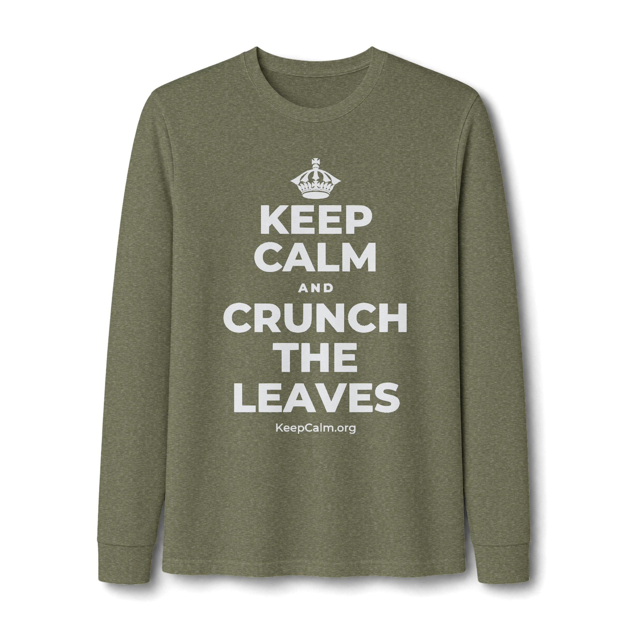 KEEP CALM AND CRUNCH THE LEAVES Long Sleeve Tee