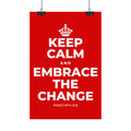 KEEP CALM AND EMBRACE THE CHANGE Satin Poster