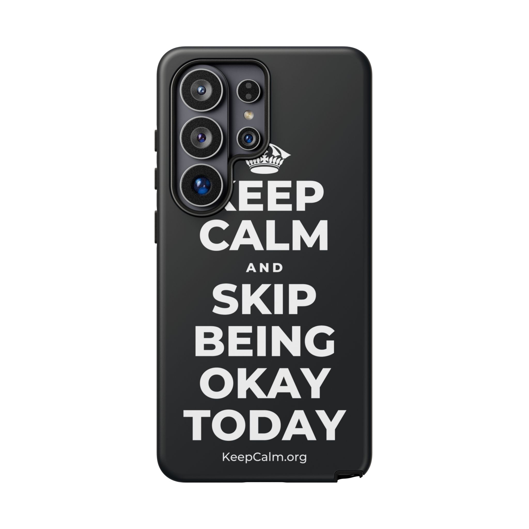 KEEP CALM AND SKIP BEING OKAY TODAY Phone Case (Dark)