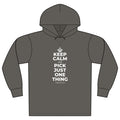 KEEP CALM AND PICK JUST ONE THING Organic Hoodie Tee