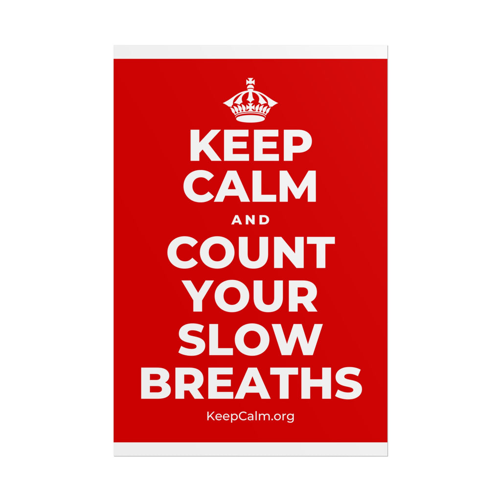 KEEP CALM AND COUNT YOUR SLOW BREATHS Poster
