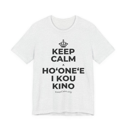 KEEP CALM A HOʻONEʻE I KOU KINO T-Shirt (Soft Cream–Heather Mauve)
