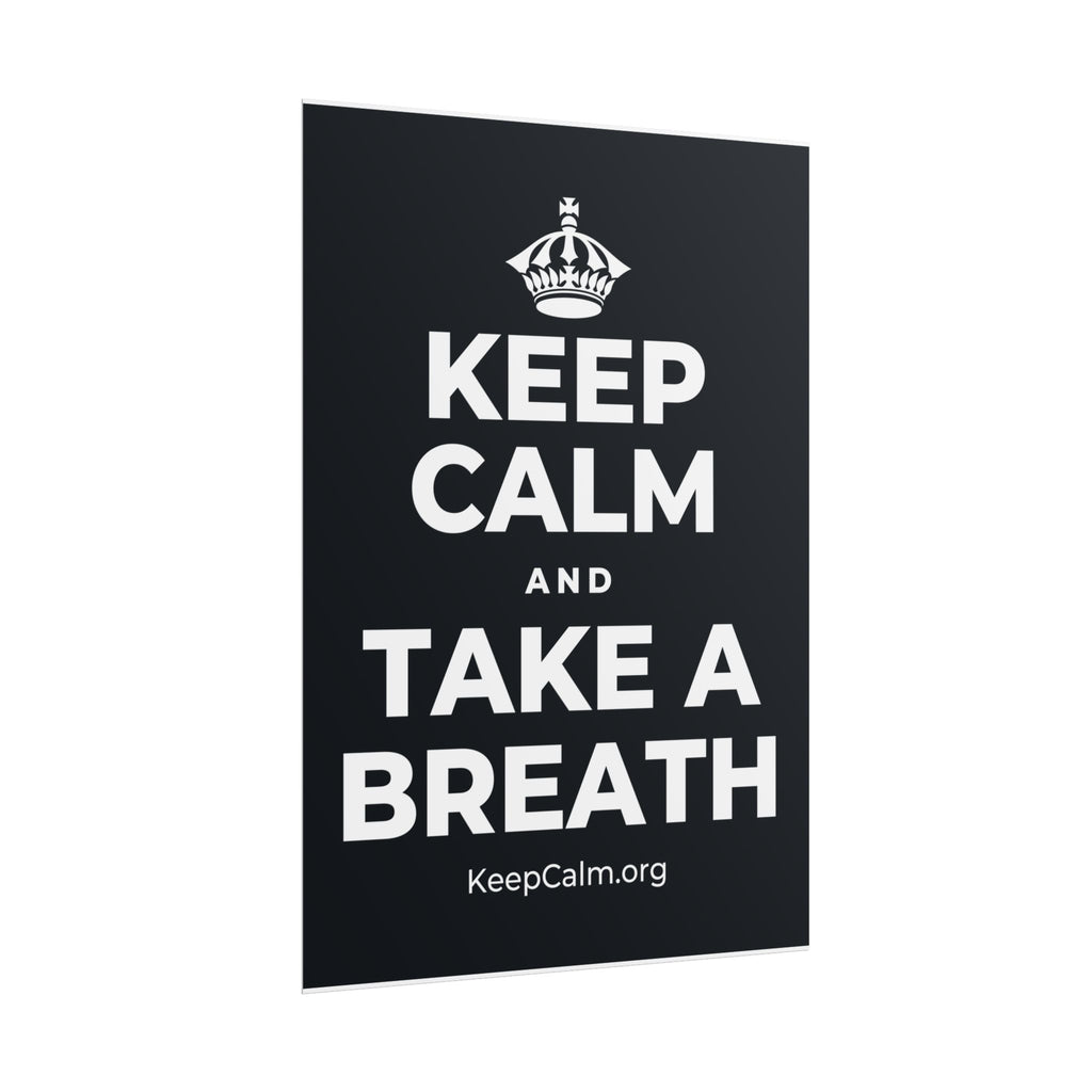 KEEP CALM AND TAKE A BREATH Poster (Dark)