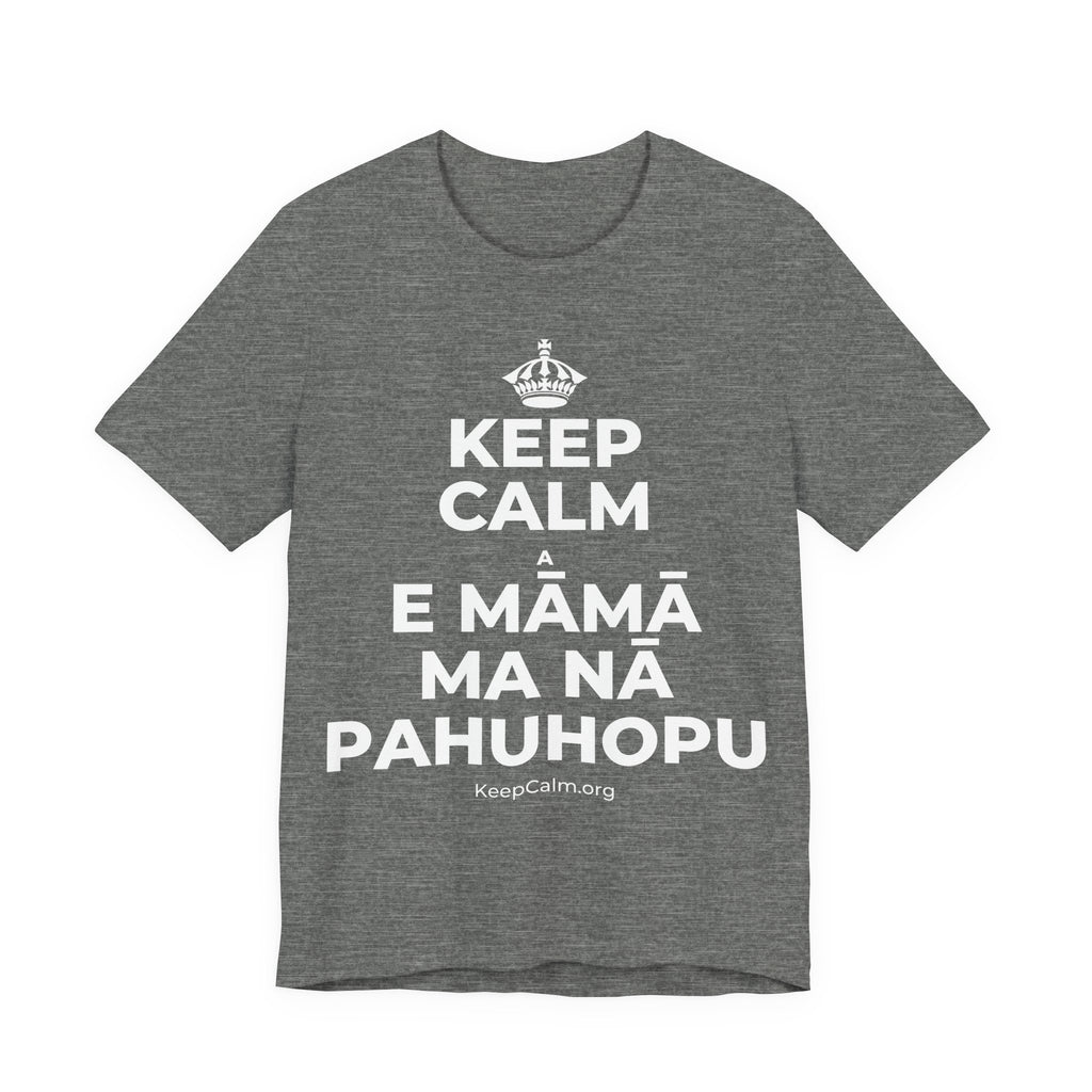KEEP CALM A E MĀMĀ MA NĀ PAHUHOPU T-Shirt (Baby Blue–Silver)