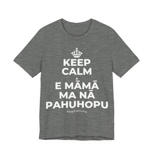 KEEP CALM A E MĀMĀ MA NĀ PAHUHOPU T-Shirt (Baby Blue–Silver)