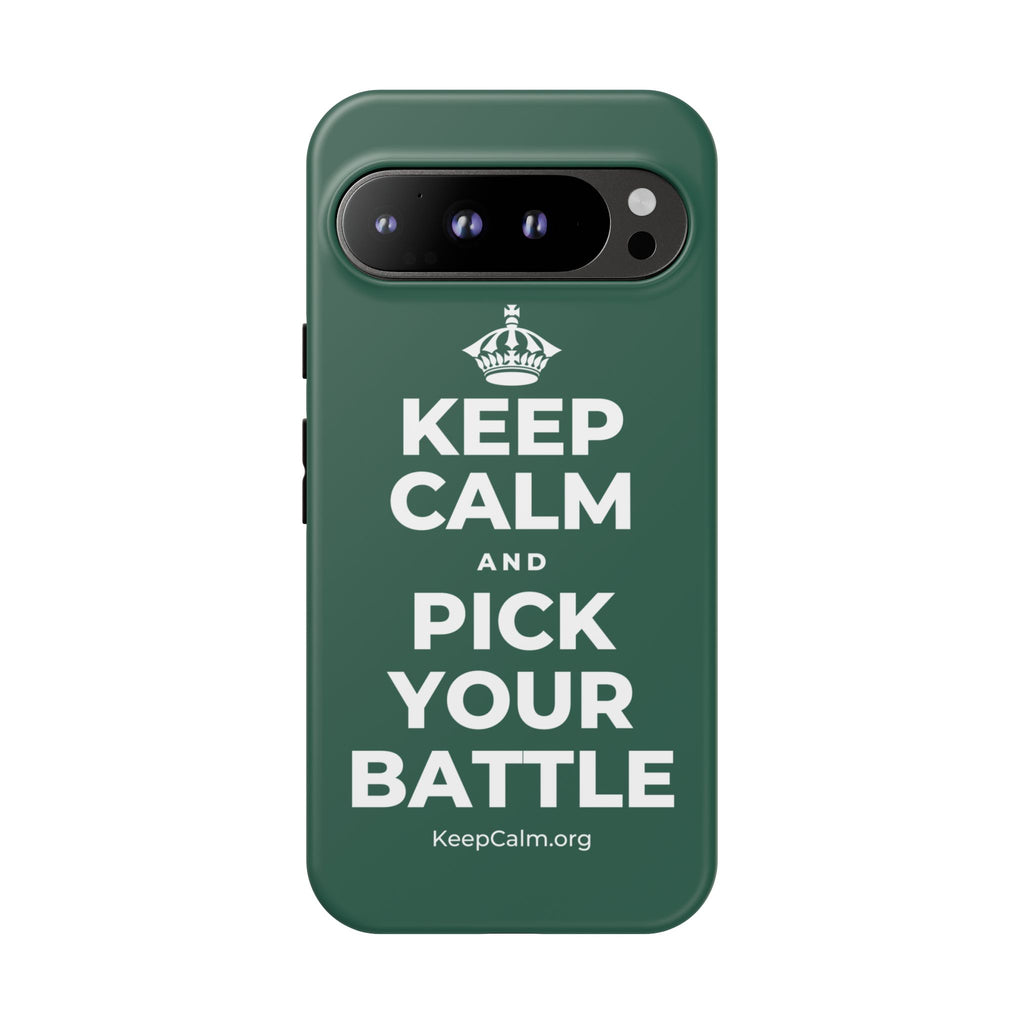 KEEP CALM AND PICK YOUR BATTLE Phone Case