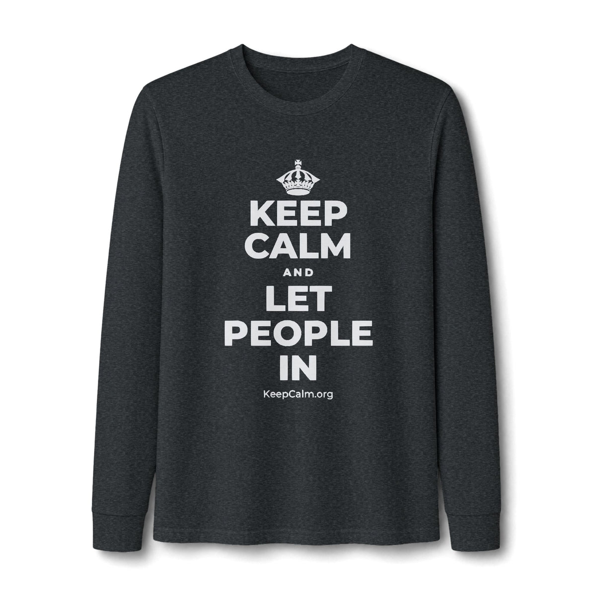 KEEP CALM AND LET PEOPLE IN Long Sleeve Tee