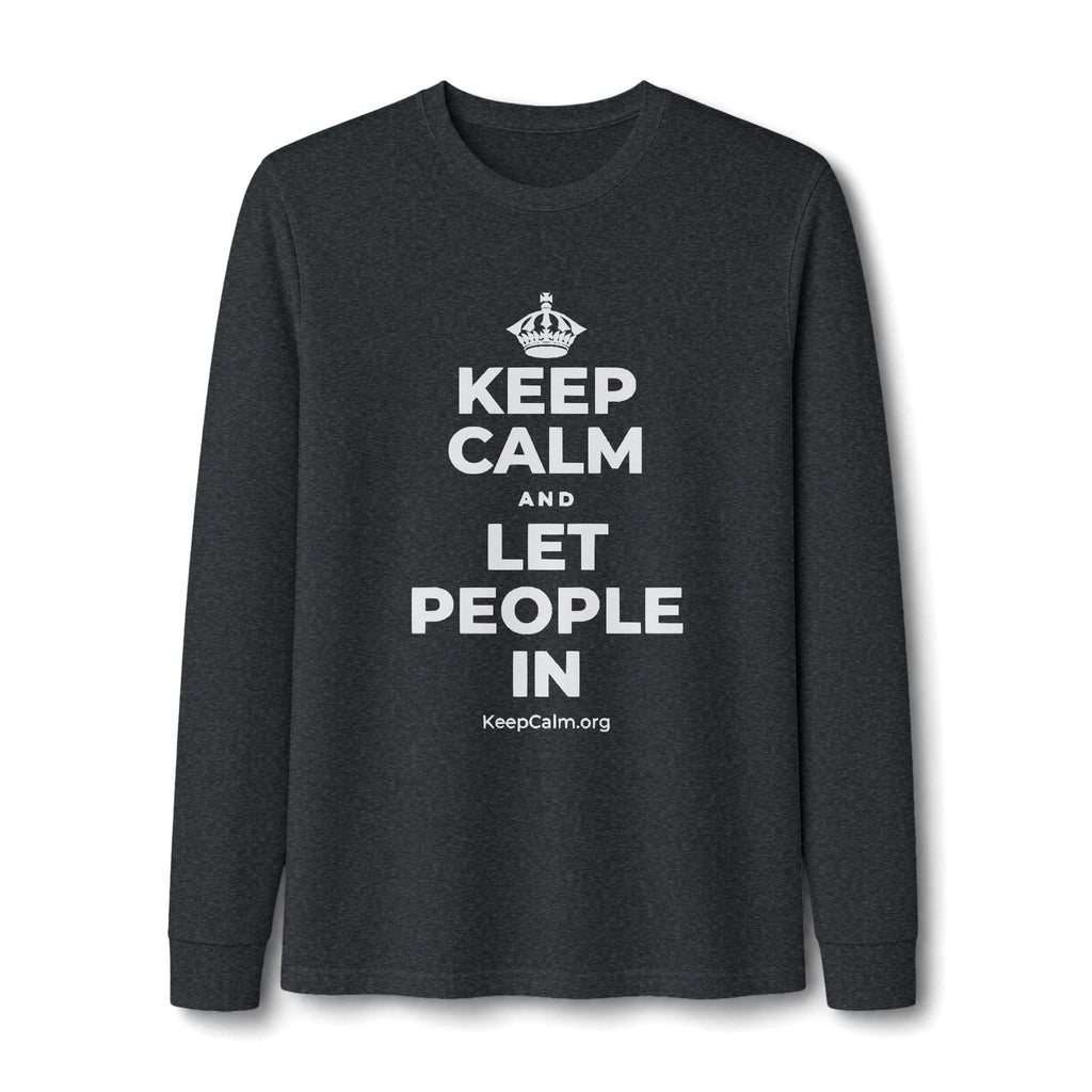 KEEP CALM AND LET PEOPLE IN Long Sleeve Tee