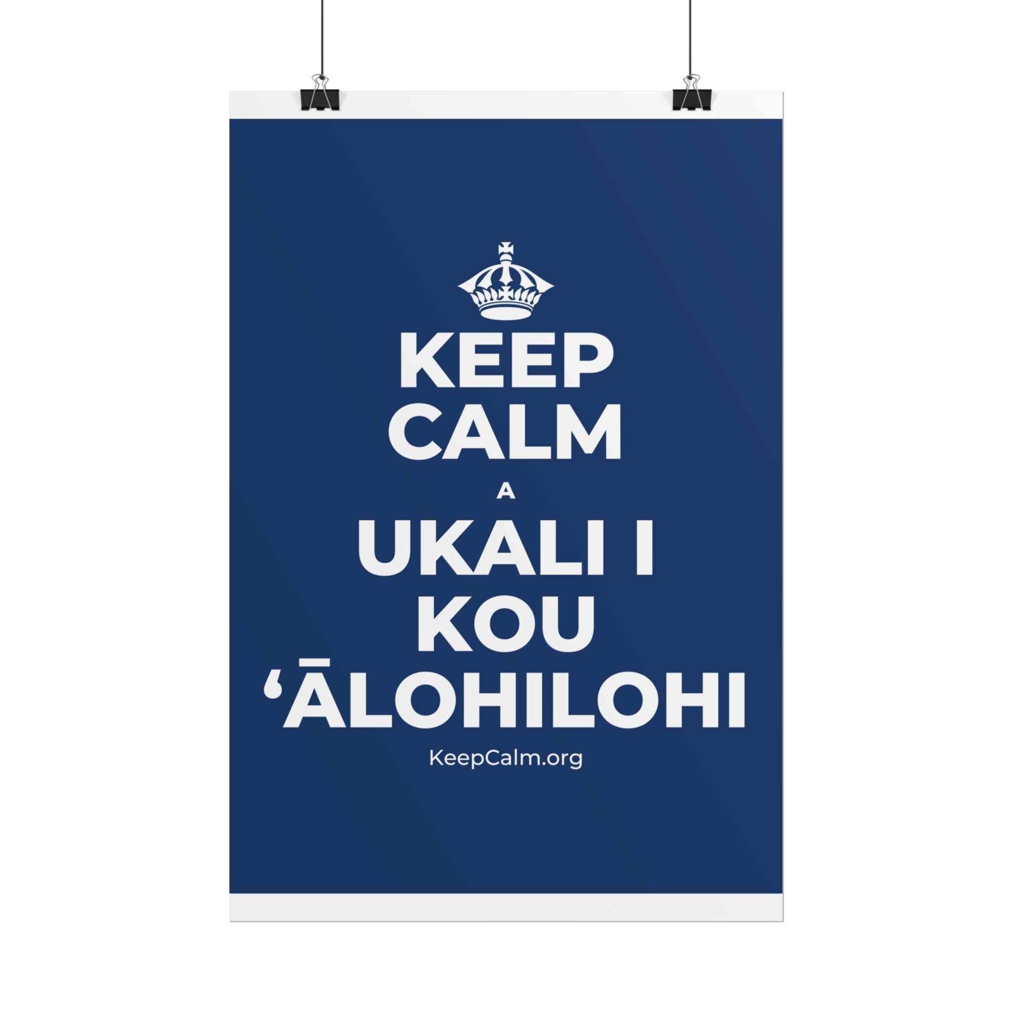 KEEP CALM A UKALI I KOU ʻĀLOHILOHI Poster