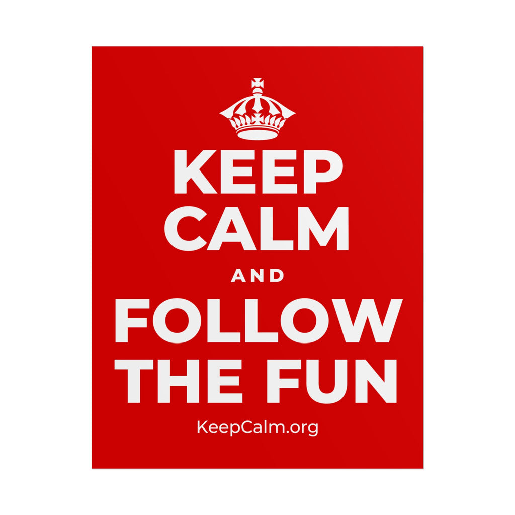 KEEP CALM AND FOLLOW THE FUN Poster