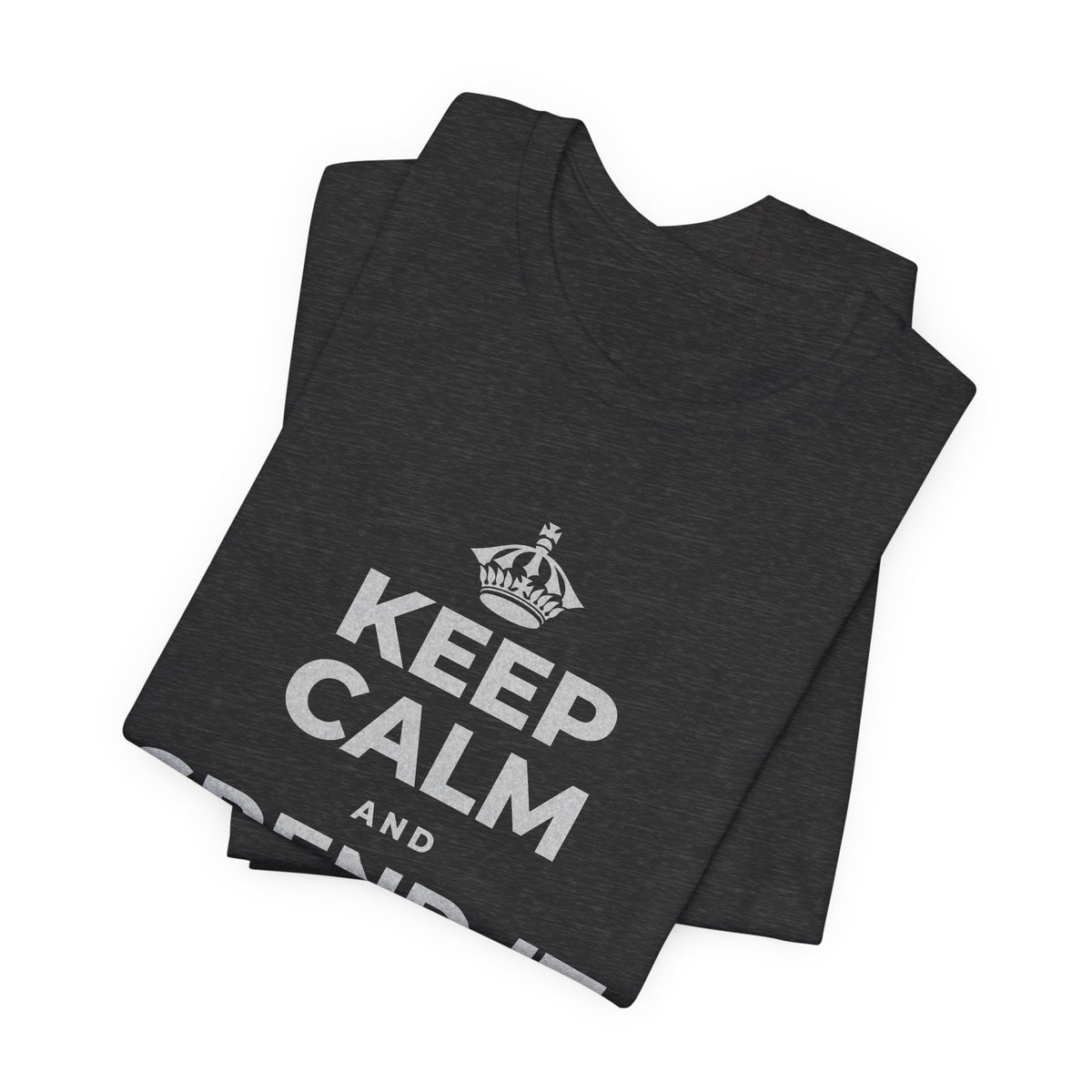 KEEP CALM AND SPEND IT ON PURPOSE T-Shirt (White–Asphalt)