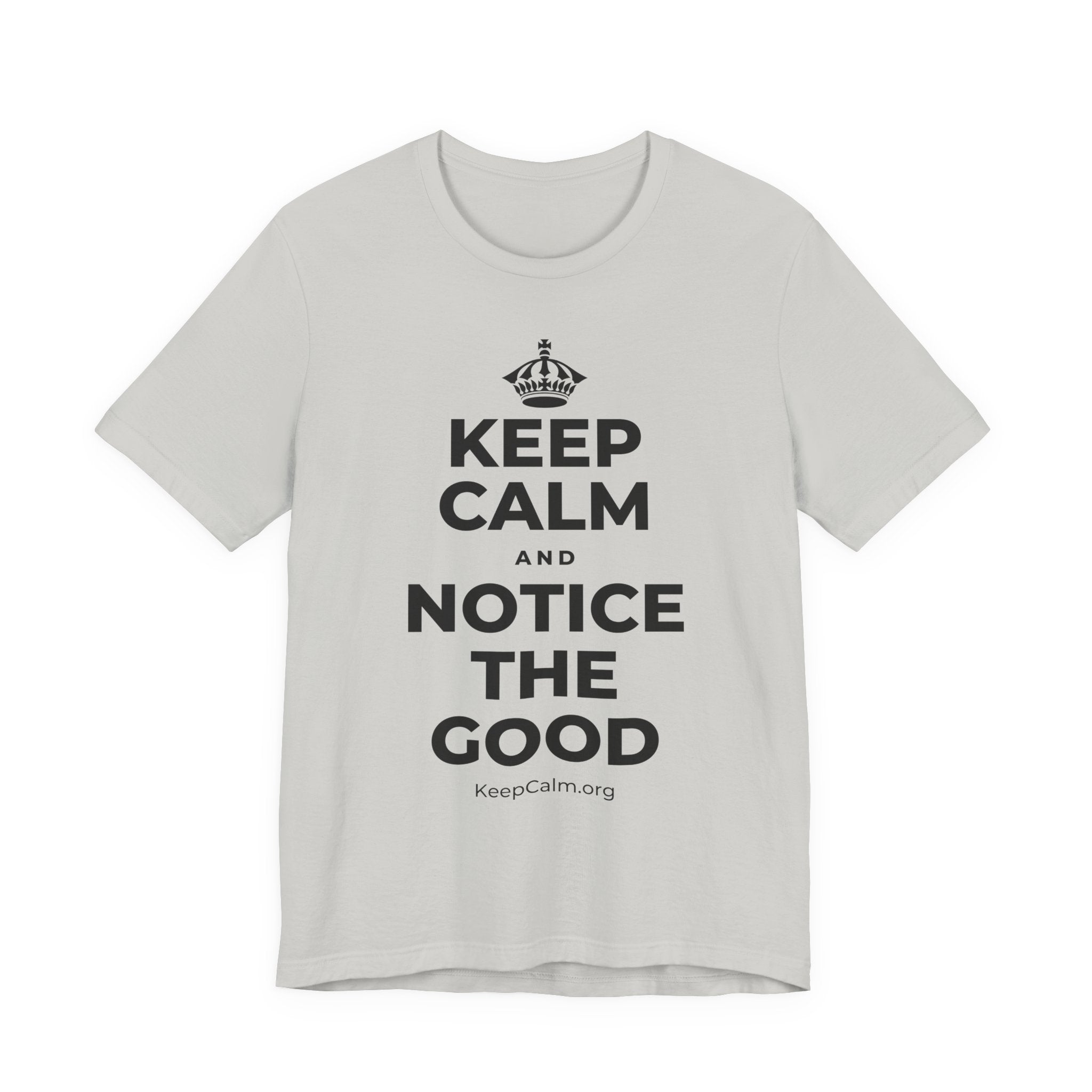 KEEP CALM AND NOTICE THE GOOD T-Shirt (Baby Blue–Silver)