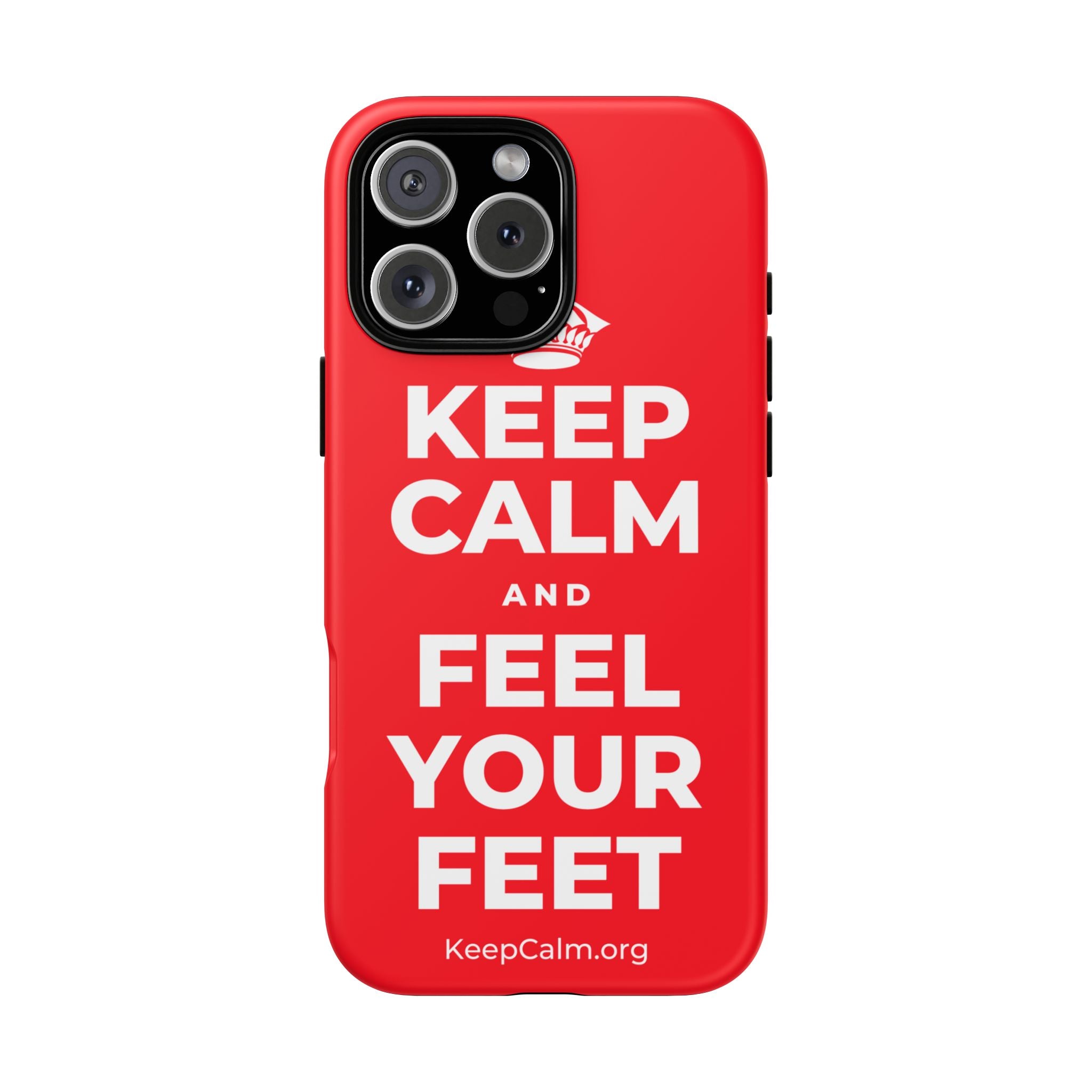 KEEP CALM AND FEEL YOUR FEET Phone Case