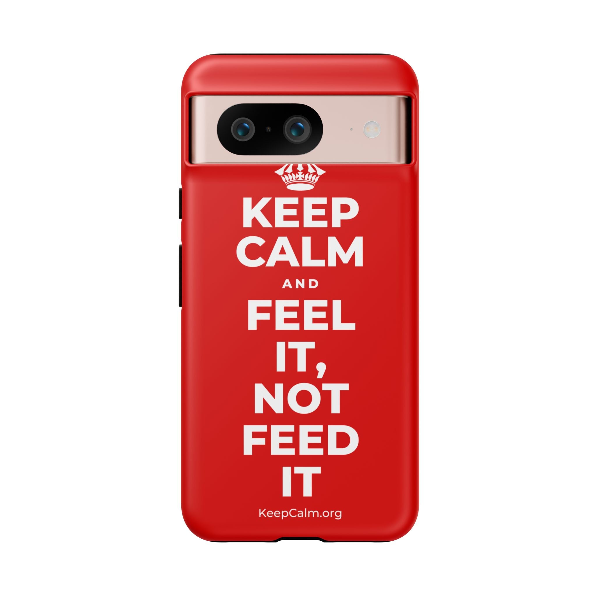 KEEP CALM AND FEEL IT, NOT FEED IT Phone Case