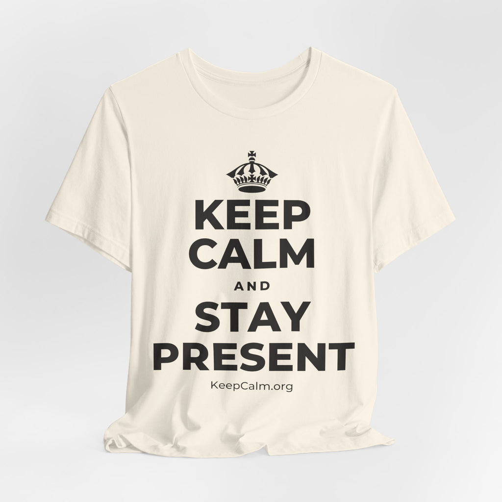 KEEP CALM AND STAY PRESENT T-Shirt (White–Asphalt)