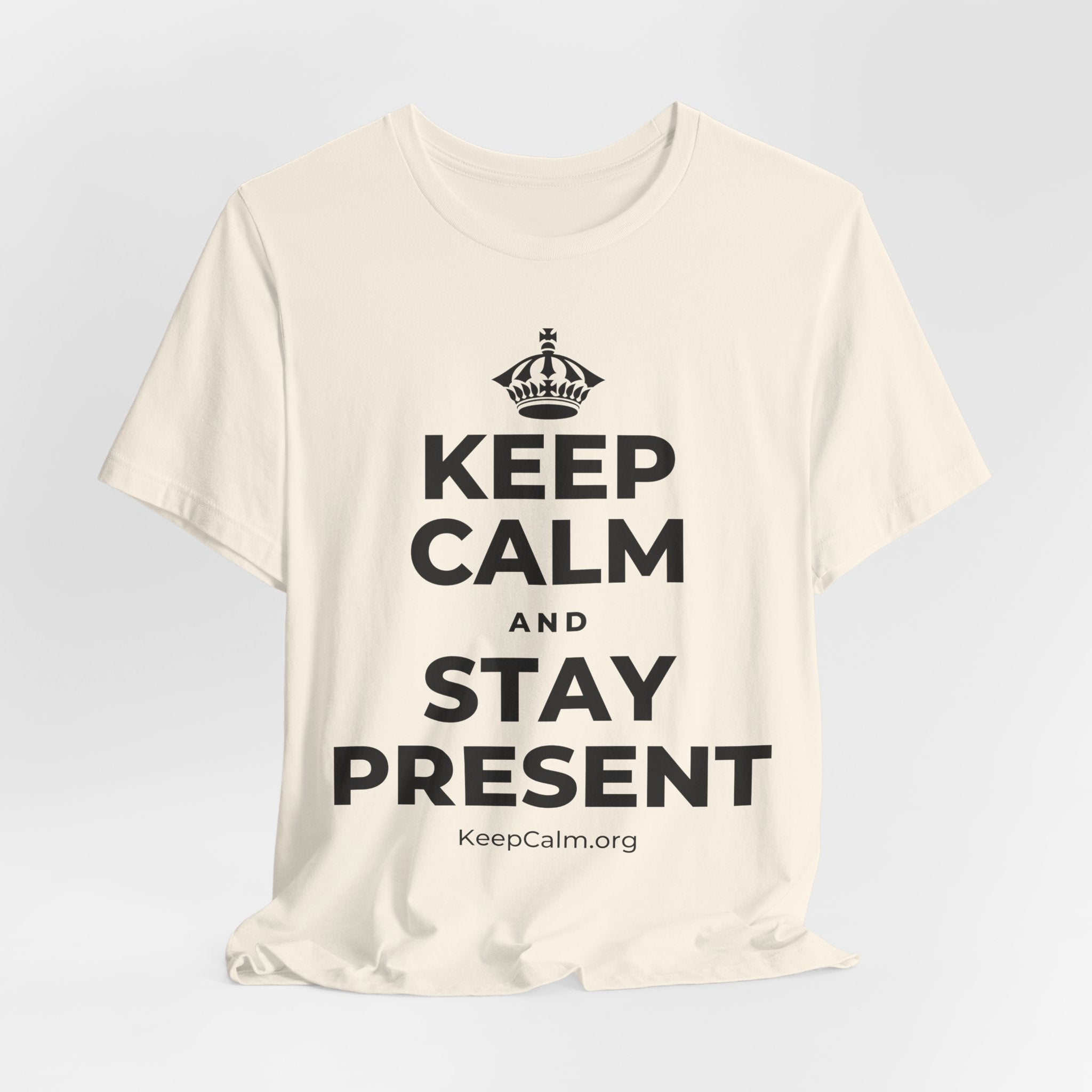 KEEP CALM AND STAY PRESENT T-Shirt (White–Asphalt)
