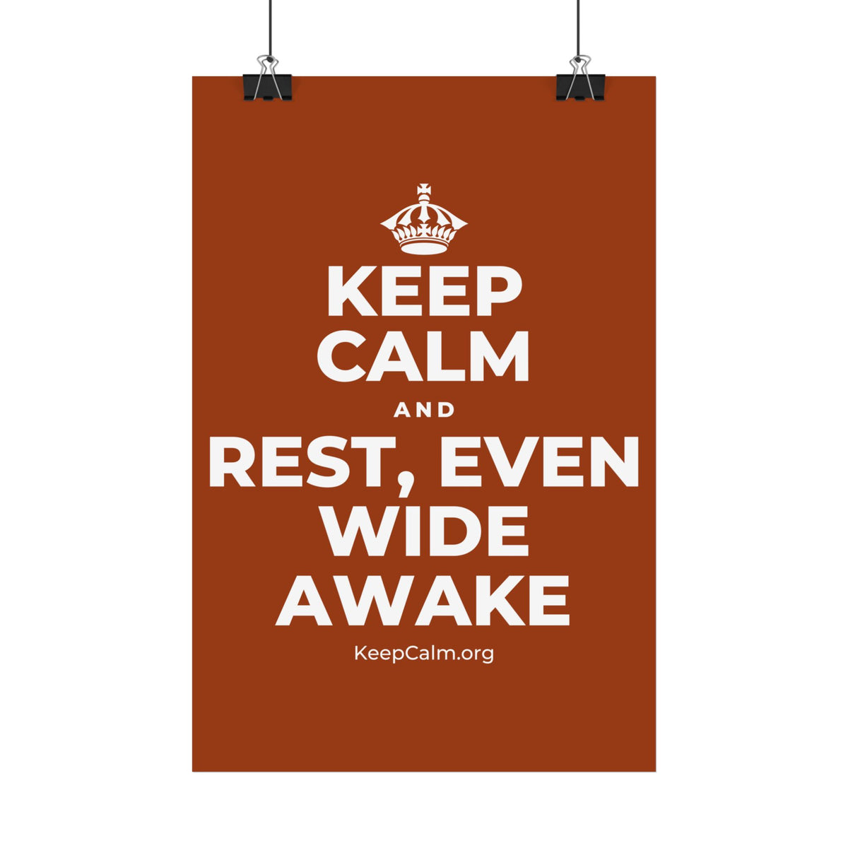 KEEP CALM AND REST, EVEN WIDE AWAKE Satin Poster
