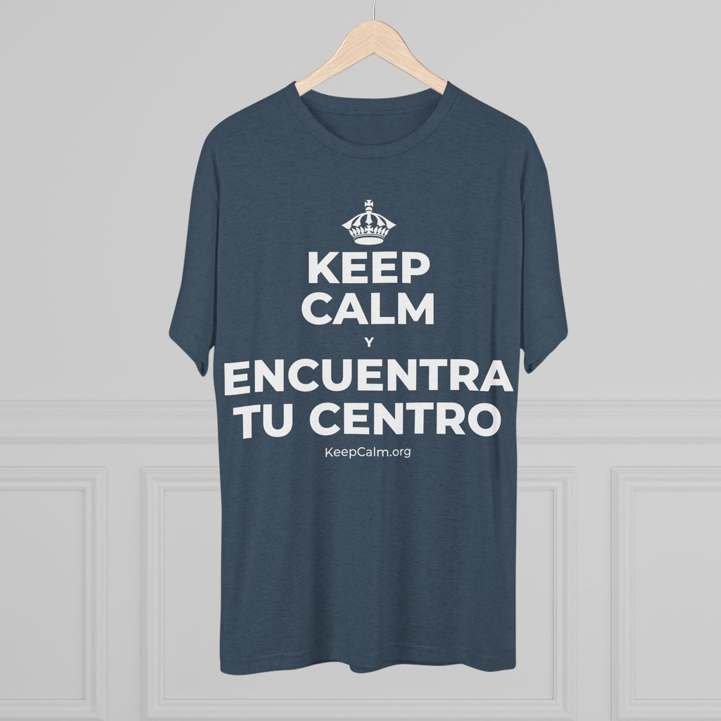 KEEP CALM Y ENCUENTRA TU CENTRO Tri-Blend Tee