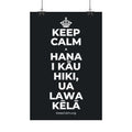 KEEP CALM A HANA I KĀU HIKI, UA LAWA KĒLĀ Satin Poster (Dark)