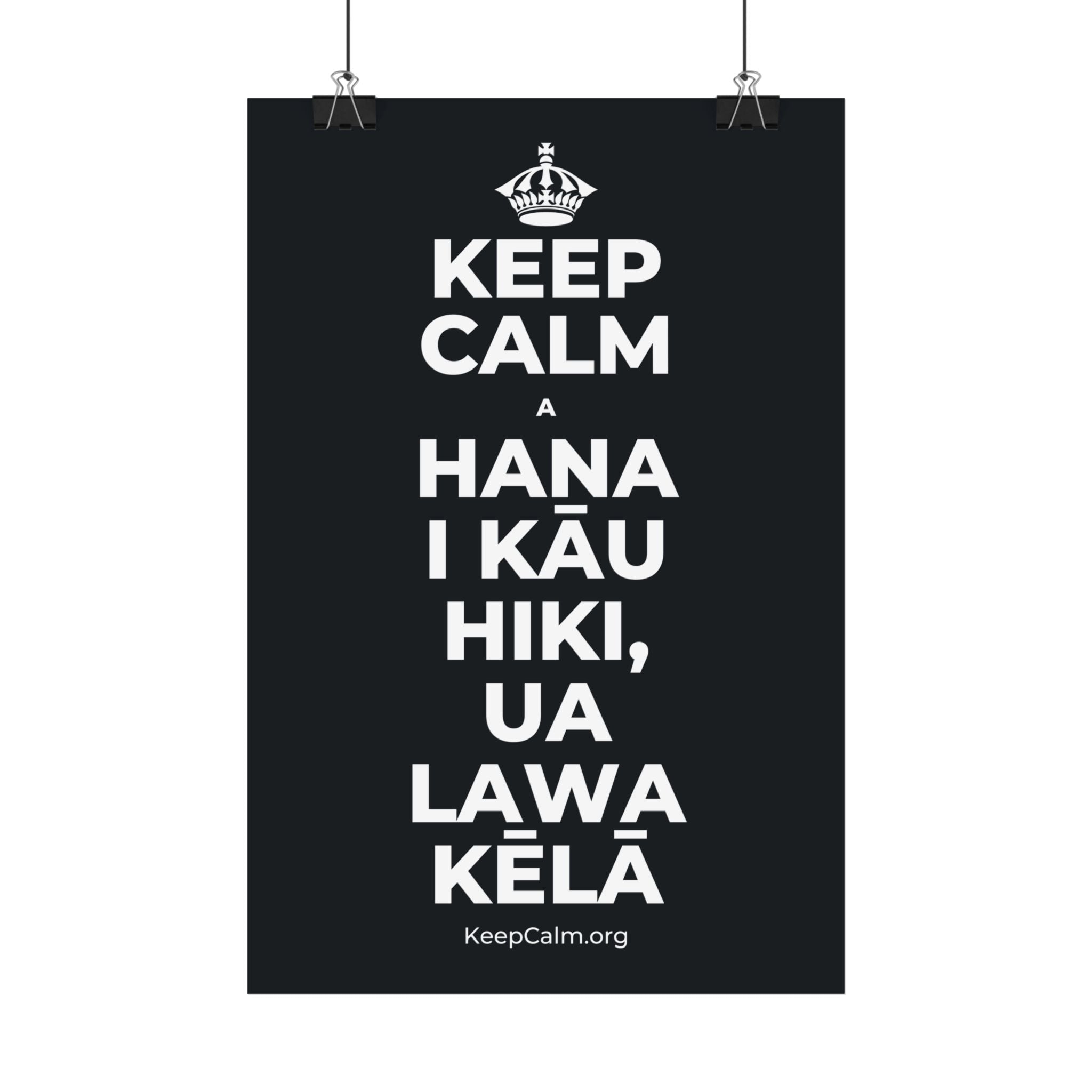 KEEP CALM A HANA I KĀU HIKI, UA LAWA KĒLĀ Satin Poster (Dark)