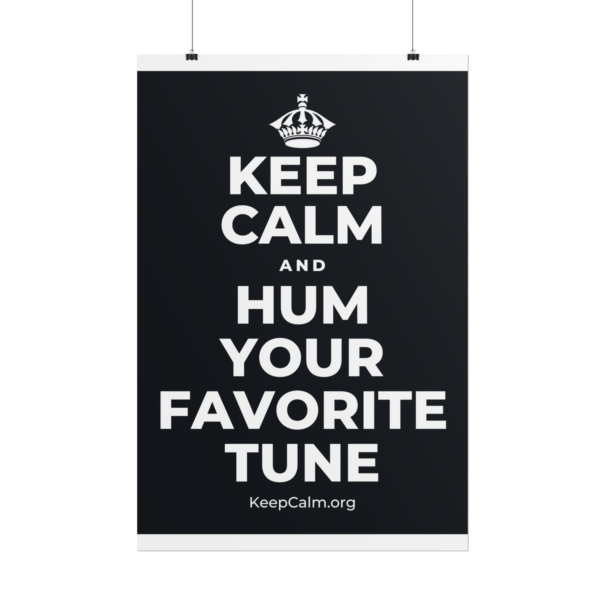 KEEP CALM AND HUM YOUR FAVORITE TUNE Poster (Dark)