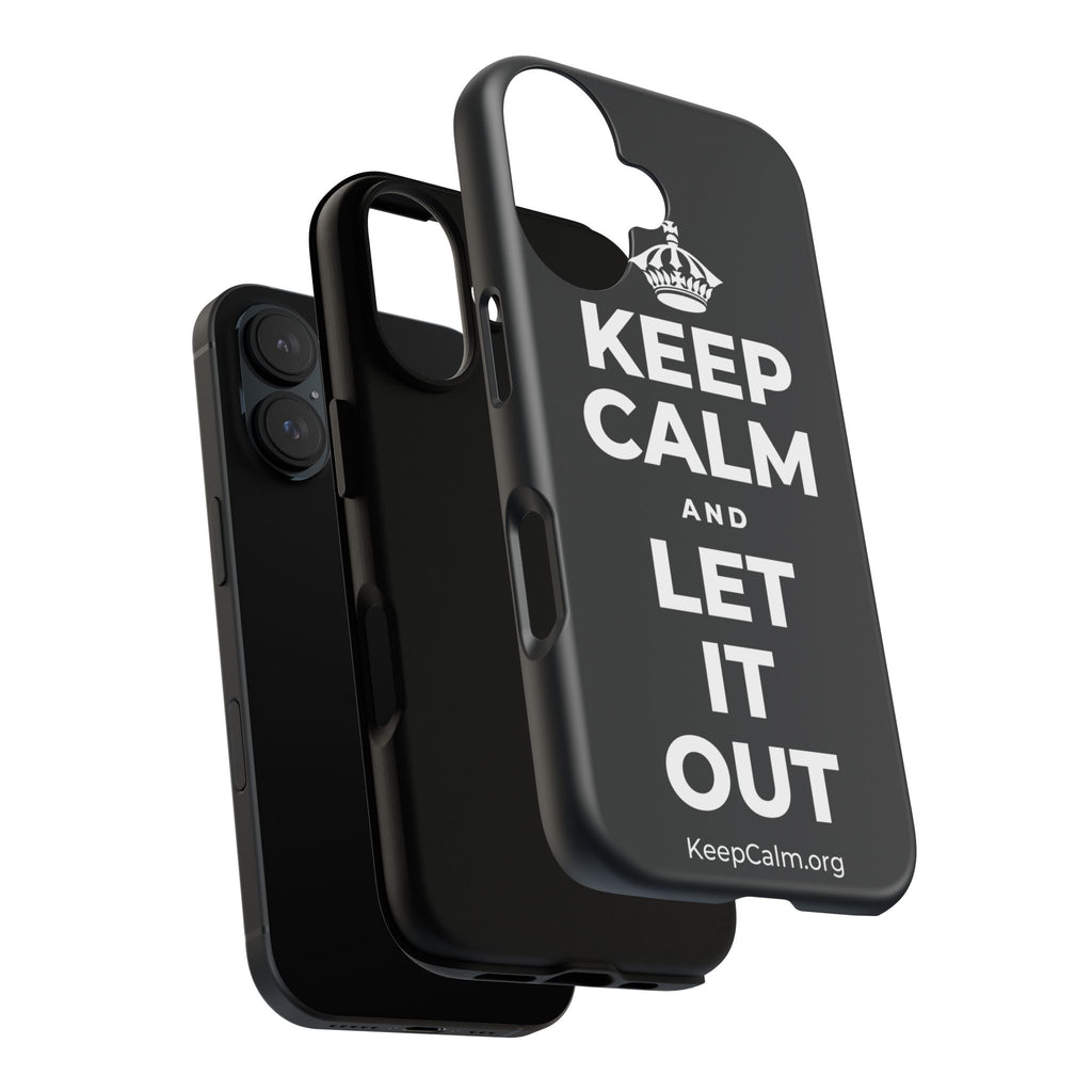 KEEP CALM AND LET IT OUT Phone Case (Dark)