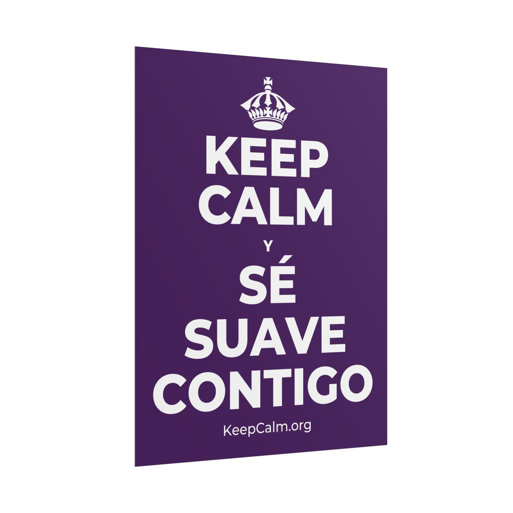 KEEP CALM Y SÉ SUAVE CONTIGO Poster