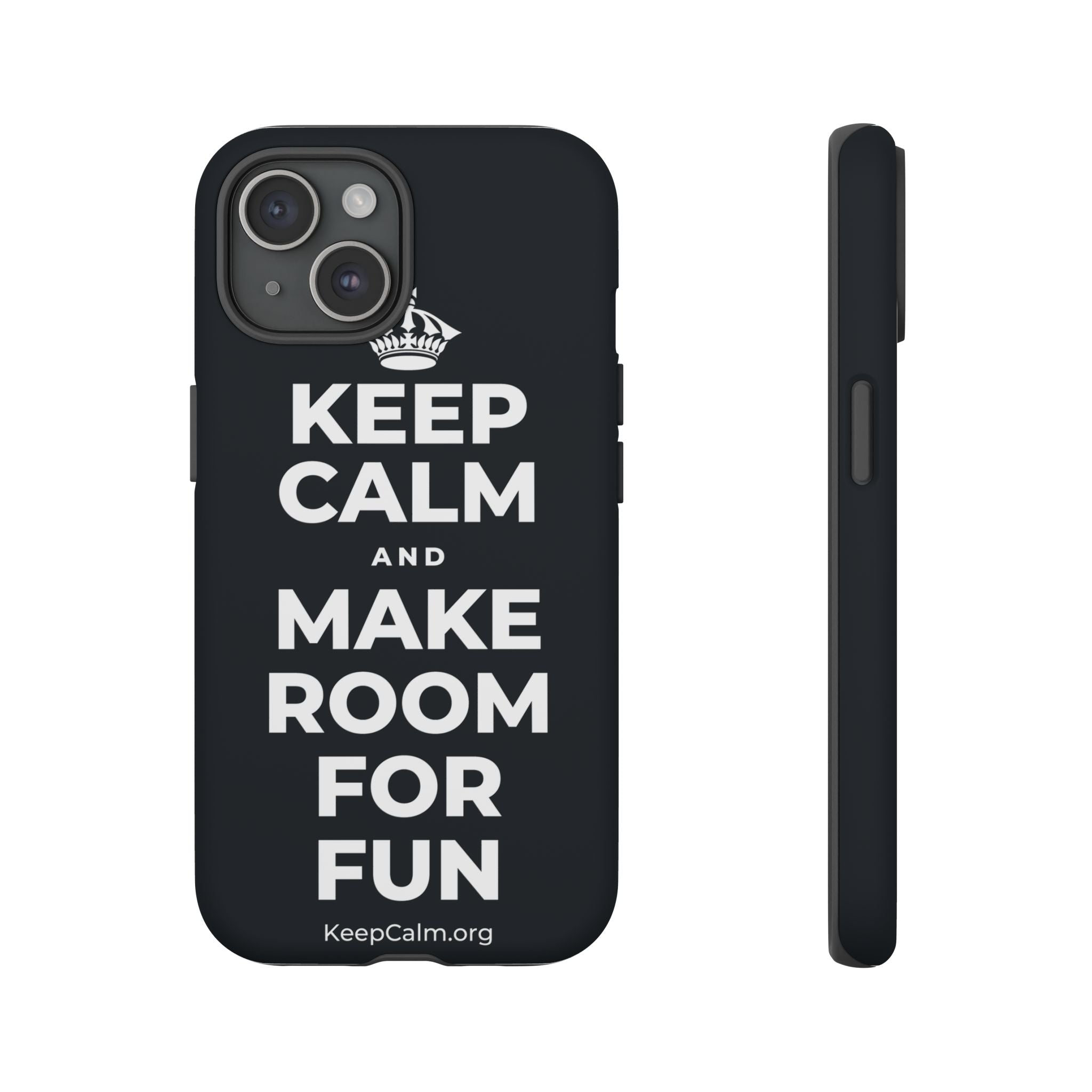 KEEP CALM AND MAKE ROOM FOR FUN Phone Case (Dark)