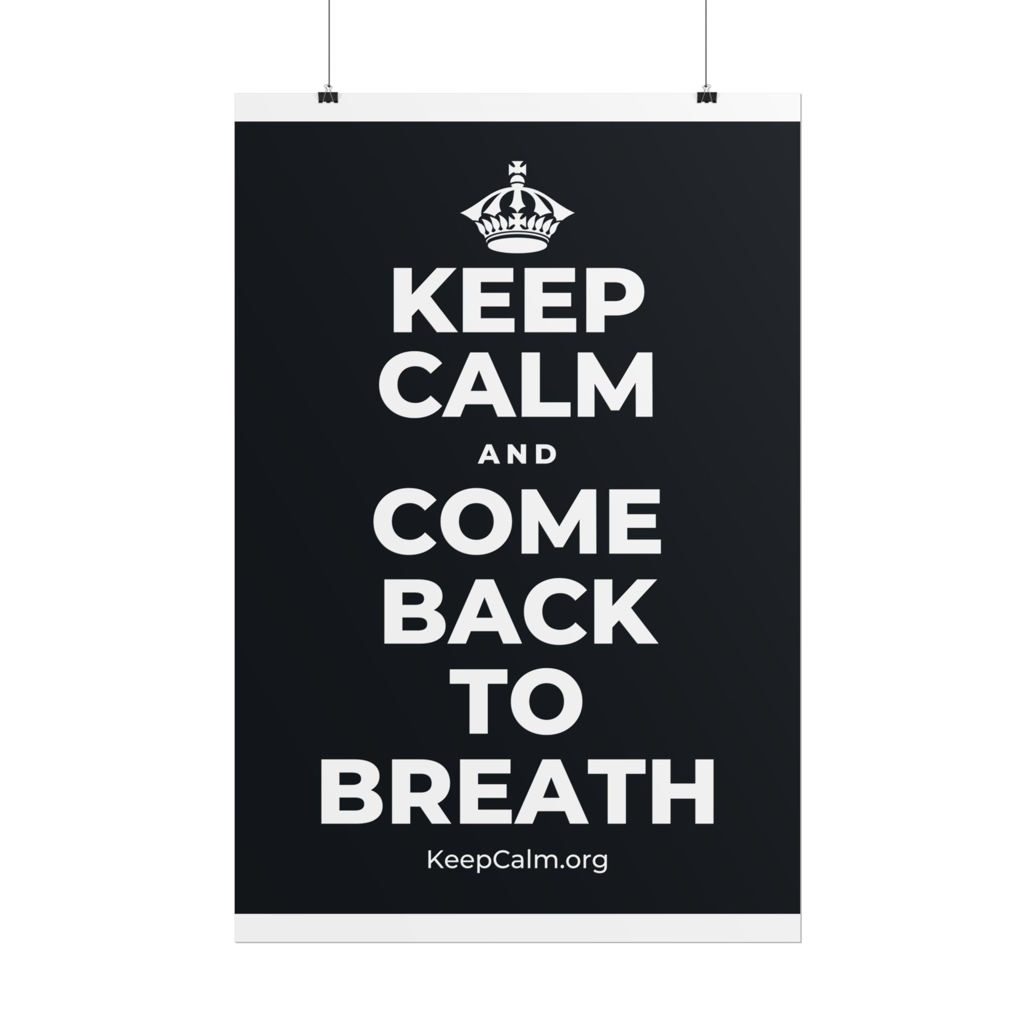 KEEP CALM AND COME BACK TO BREATH Poster (Dark)