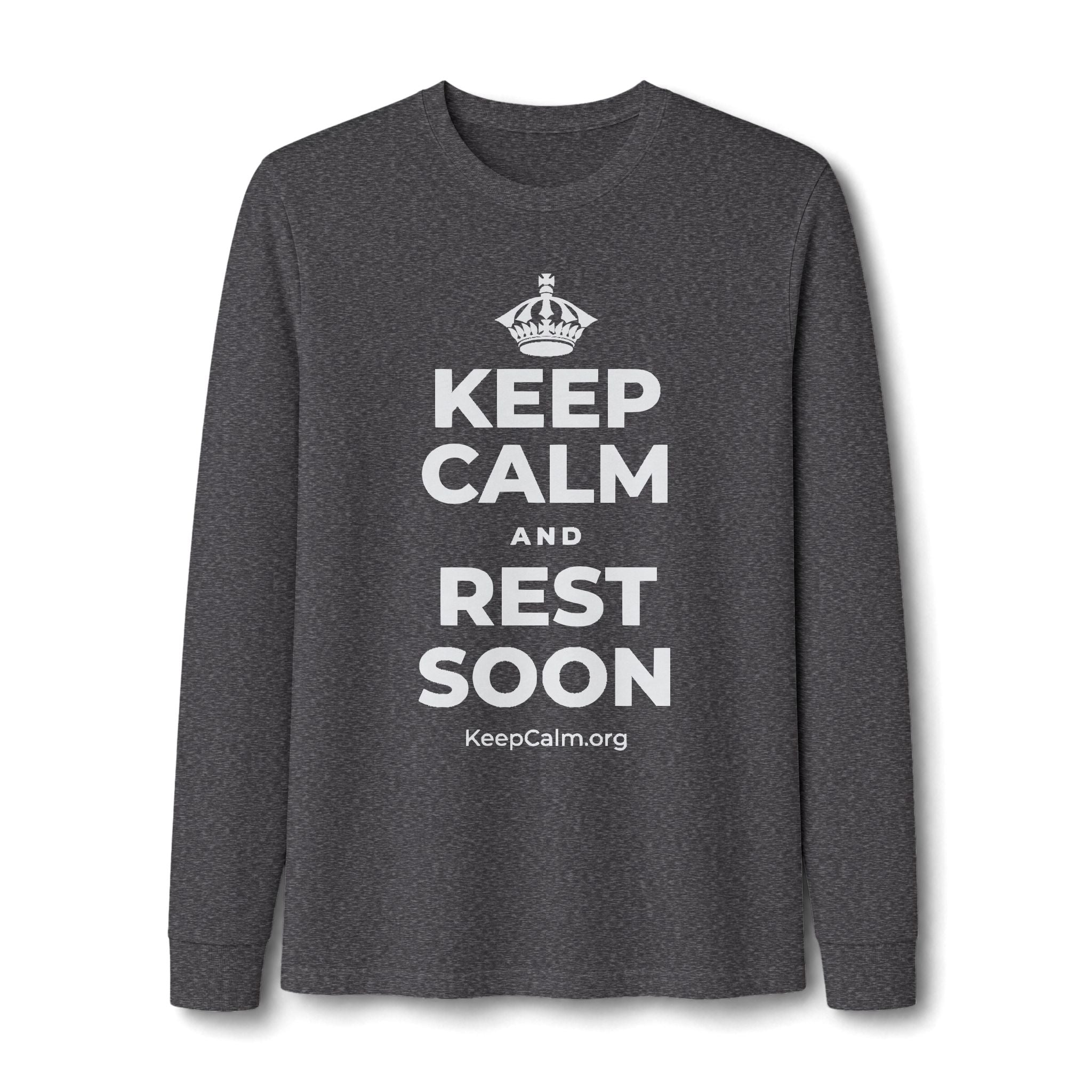 KEEP CALM AND REST SOON Long Sleeve Tee