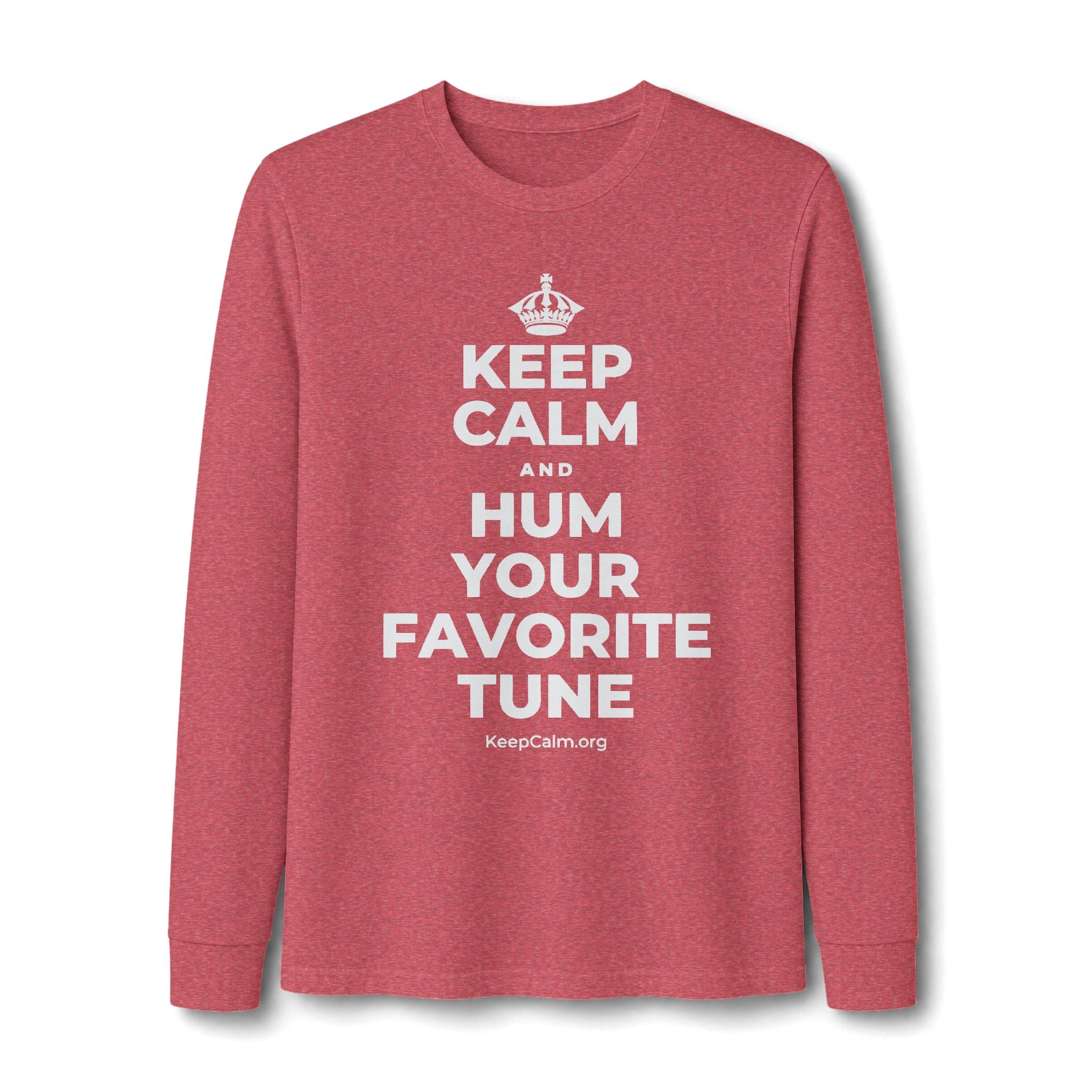 KEEP CALM AND HUM YOUR FAVORITE TUNE Long Sleeve Tee