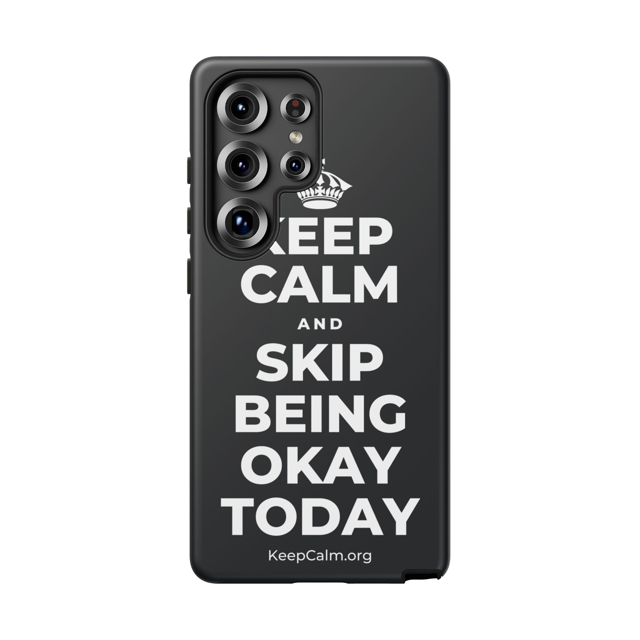 KEEP CALM AND SKIP BEING OKAY TODAY Phone Case (Dark)