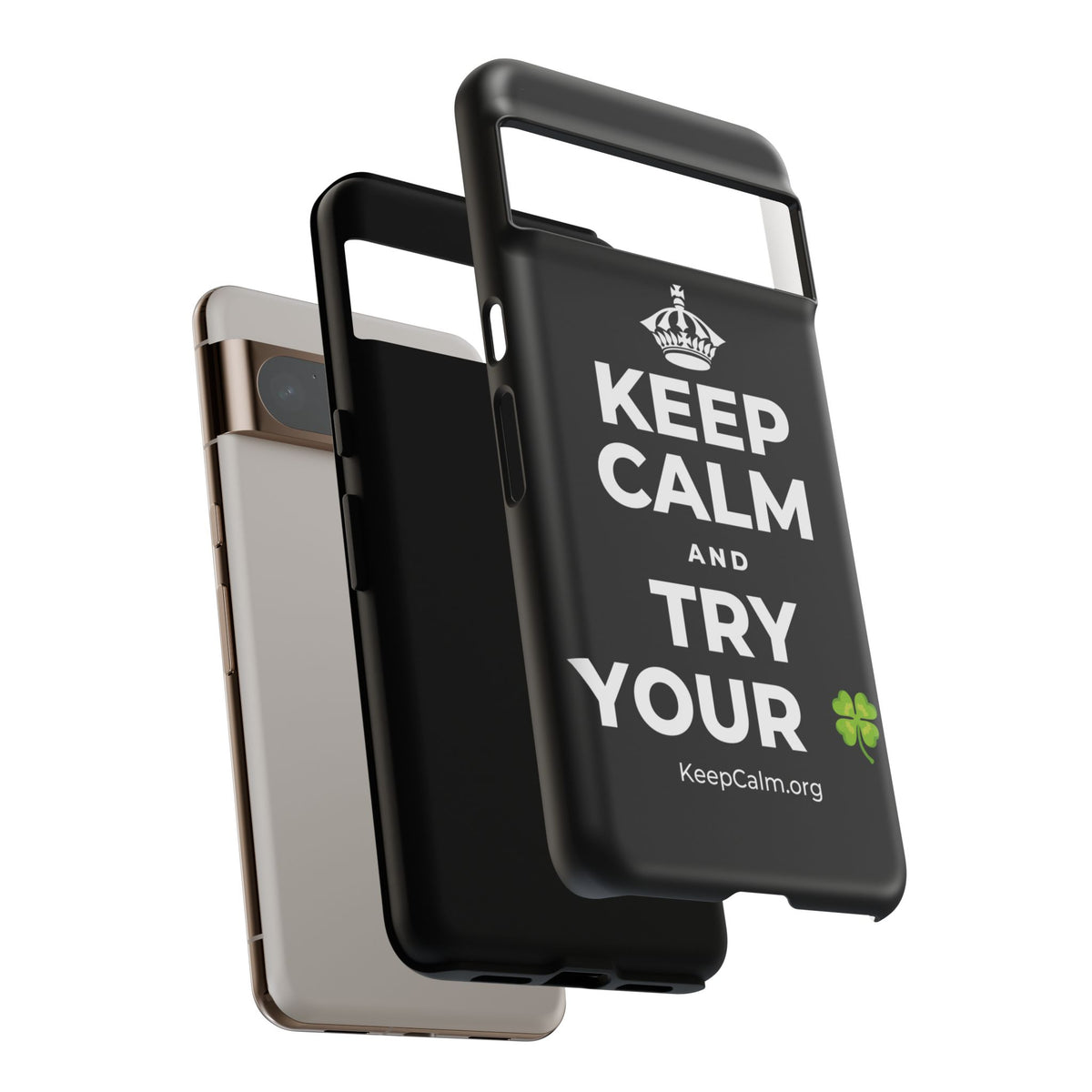 KEEP CALM AND TRY YOUR 🍀 Phone Case