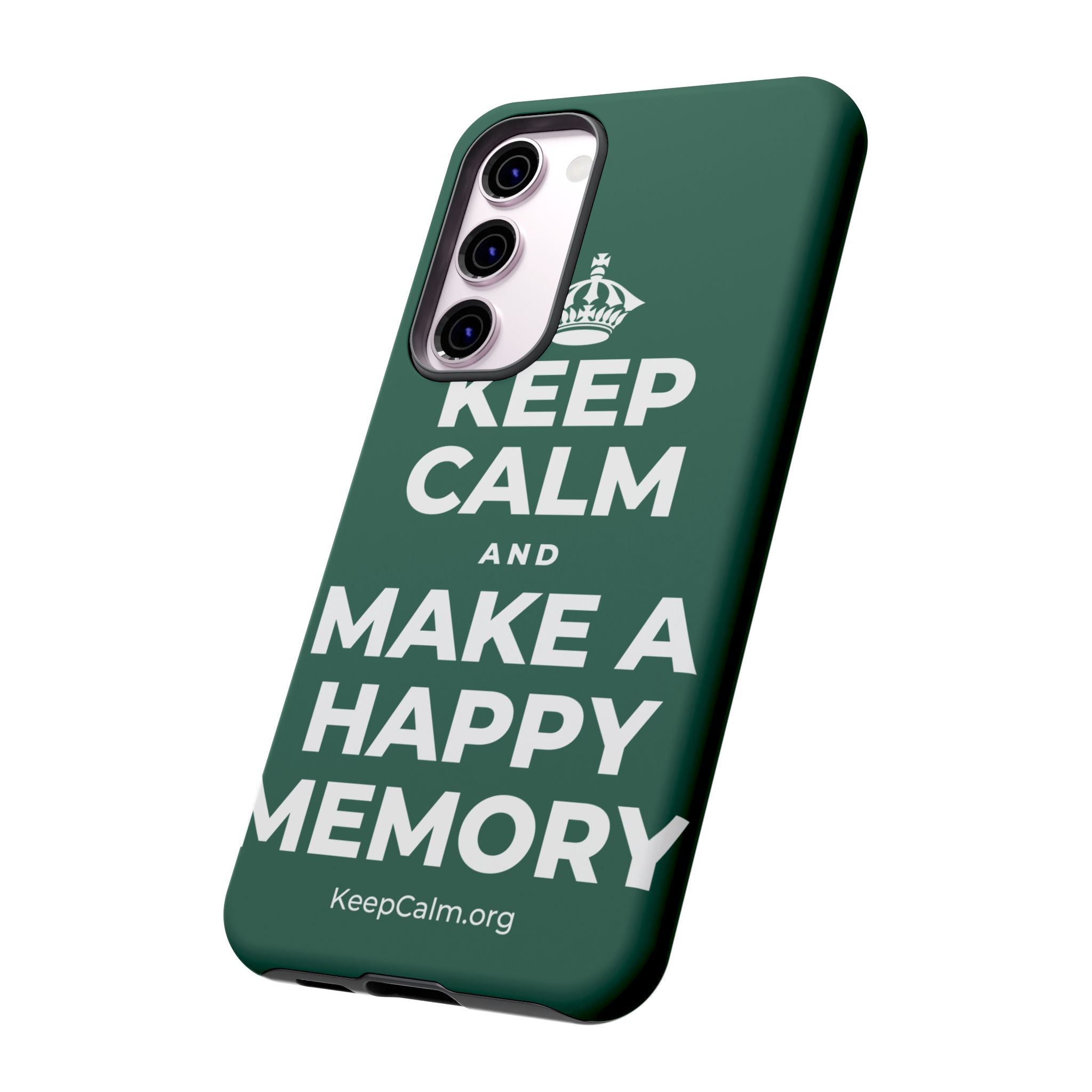 KEEP CALM AND MAKE A HAPPY MEMORY Phone Case