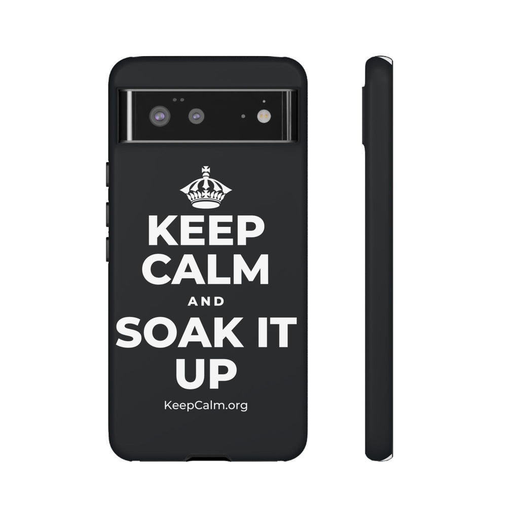 KEEP CALM AND SOAK IT UP Phone Case (Dark)