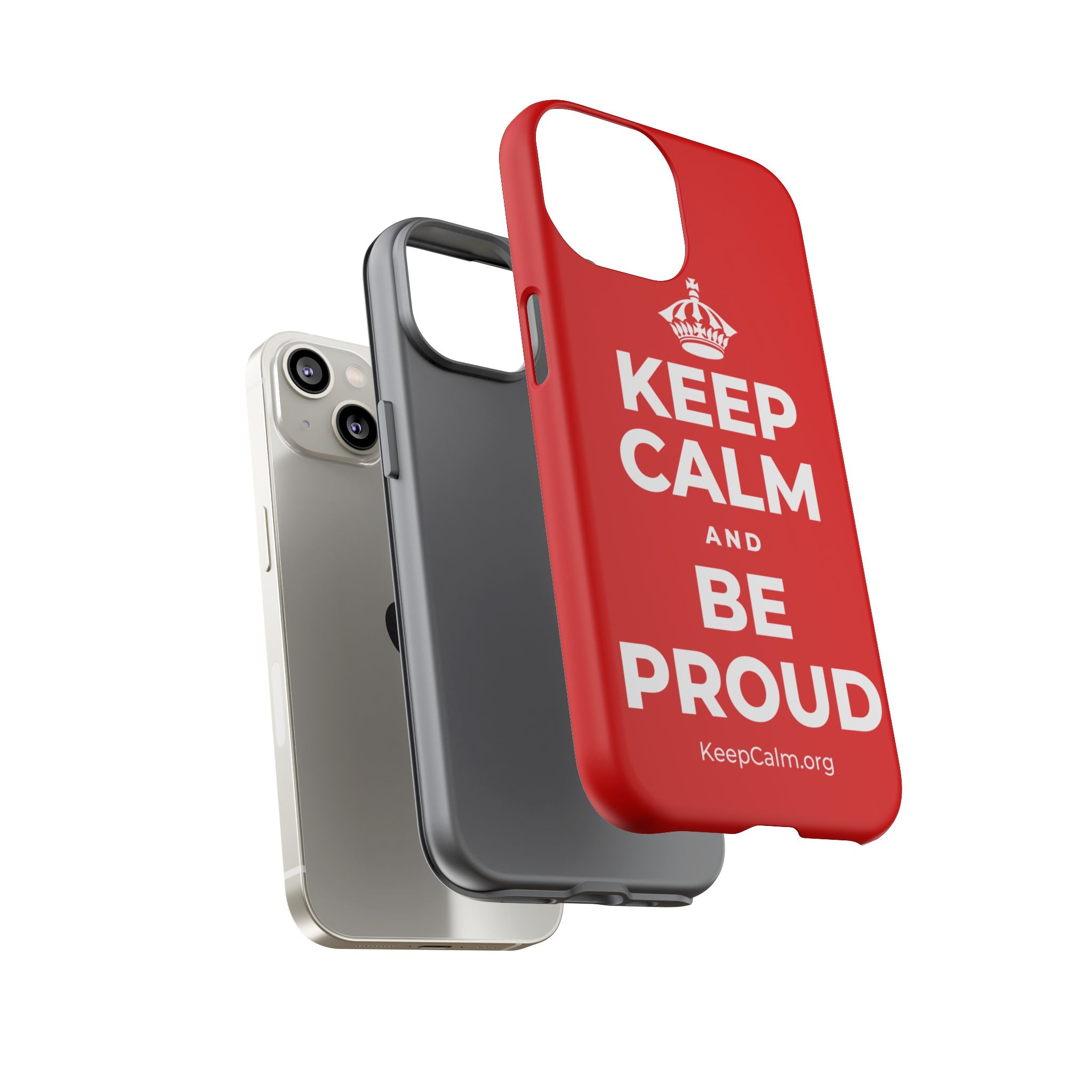 KEEP CALM AND BE PROUD Phone Case