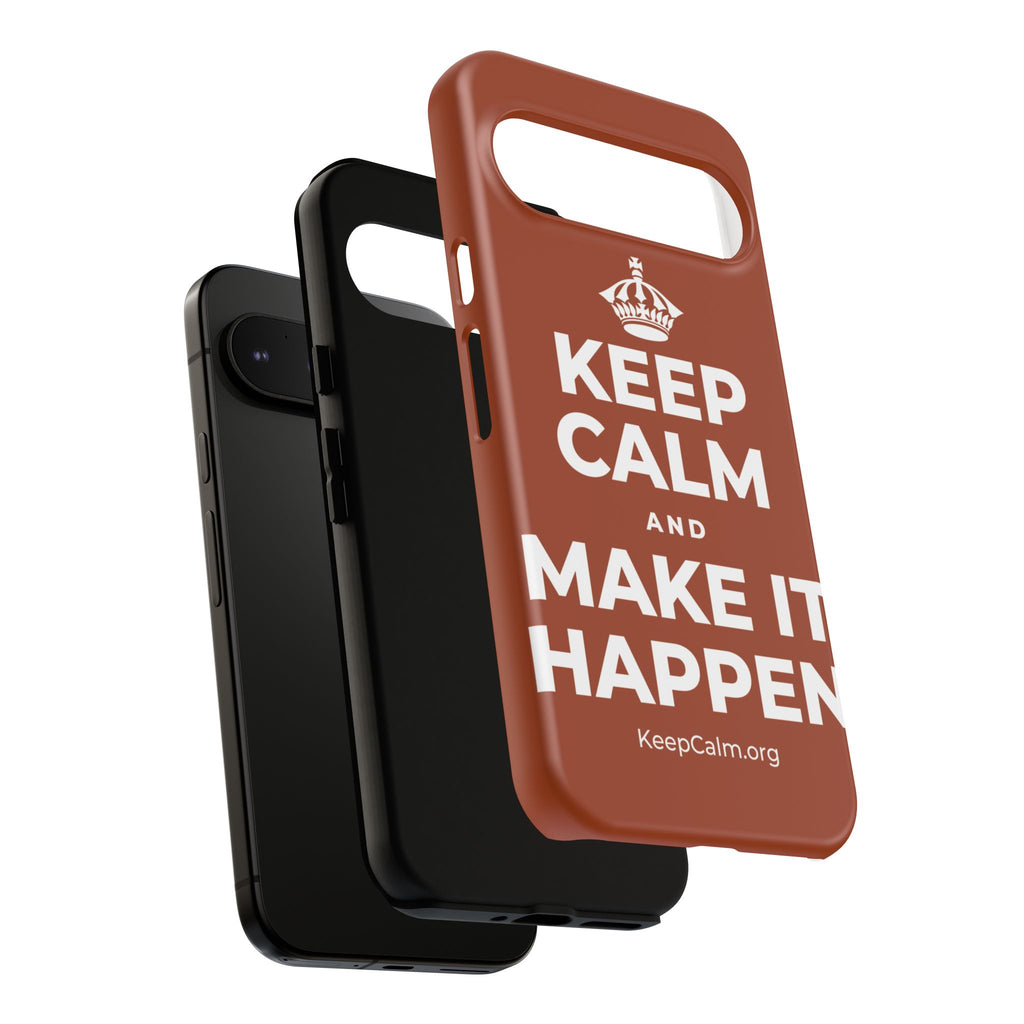 KEEP CALM AND MAKE IT HAPPEN Phone Case