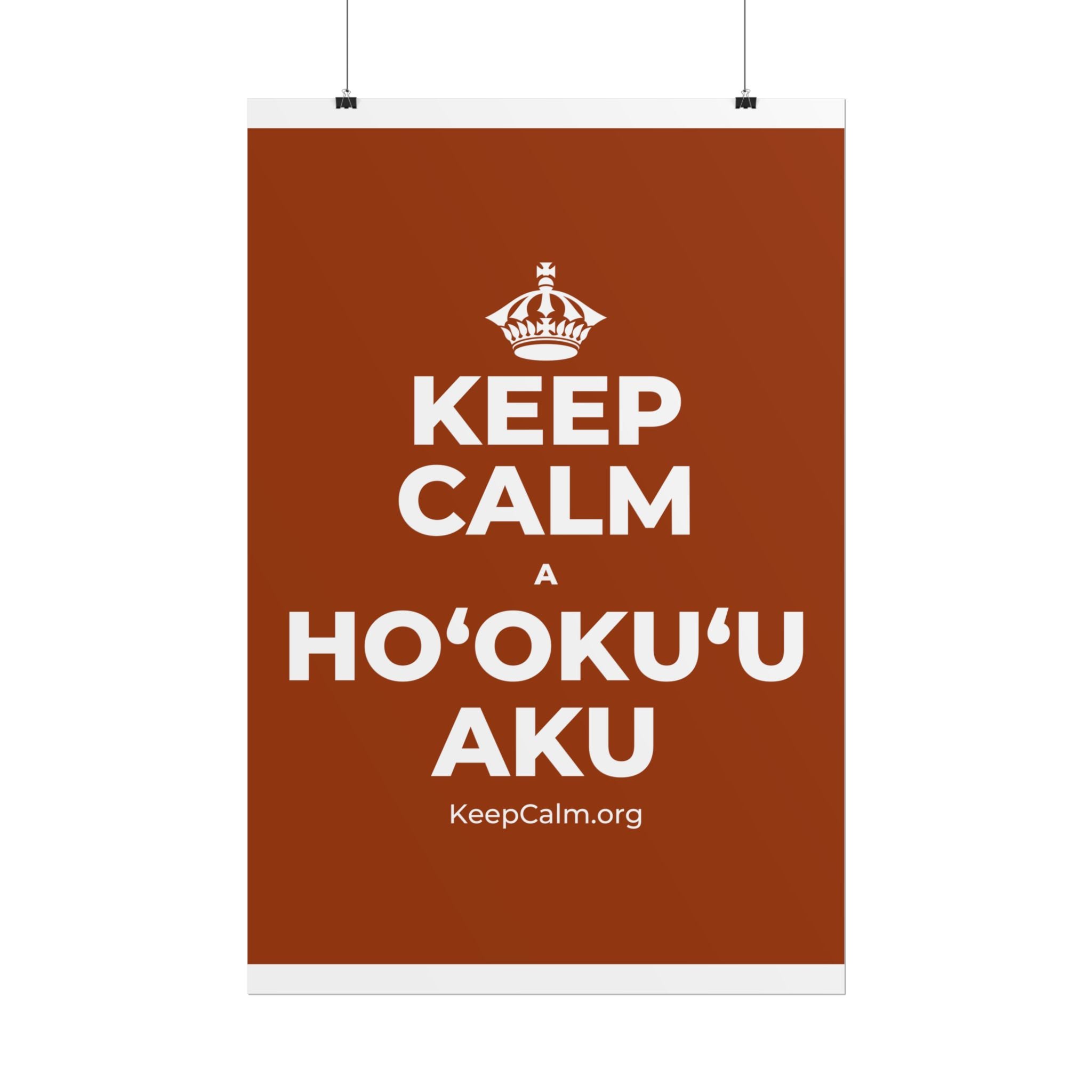 KEEP CALM A HOʻOKUʻU AKU Poster