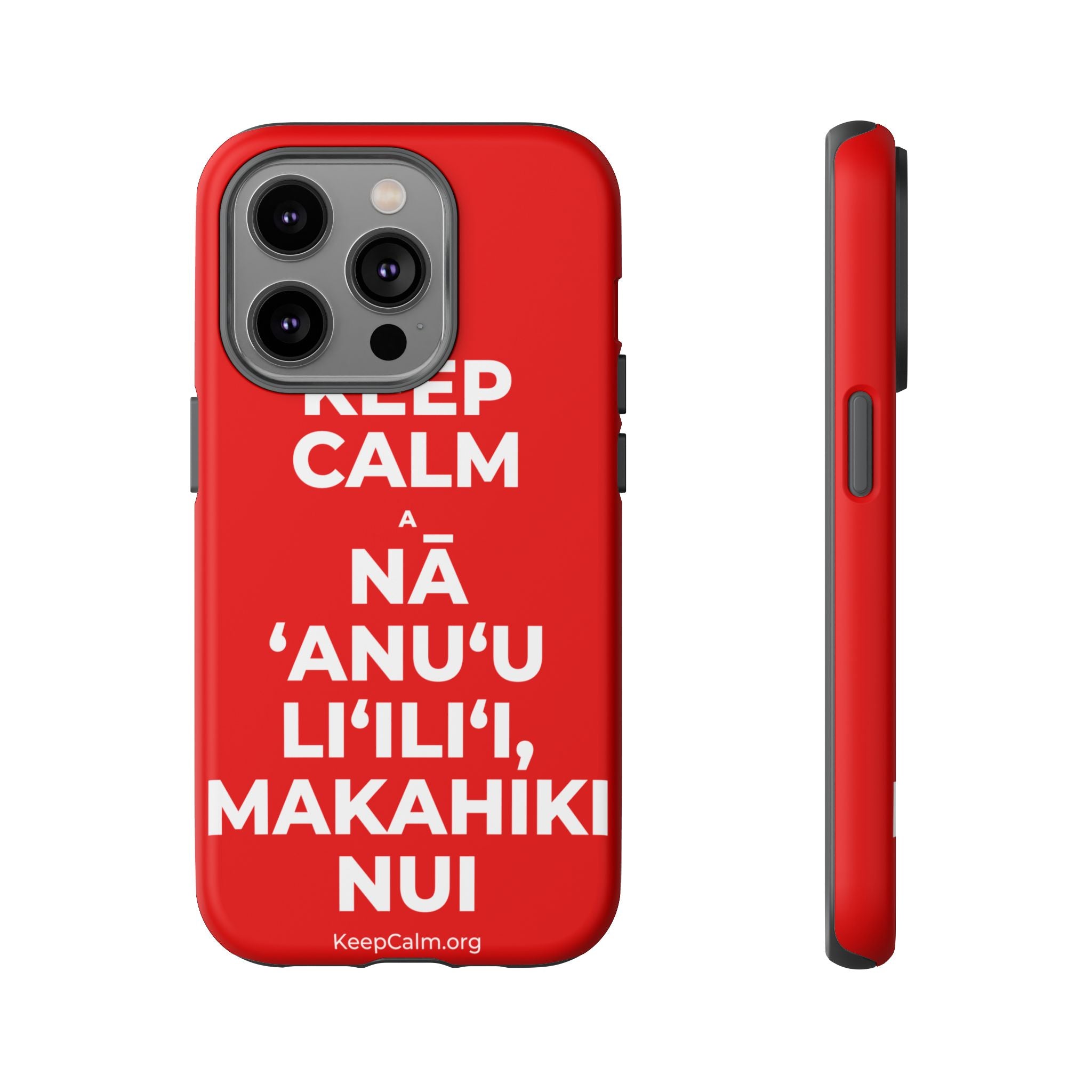 KEEP CALM A NĀ ʻANUʻU LIʻILIʻI, MAKAHIKI NUI Phone Case