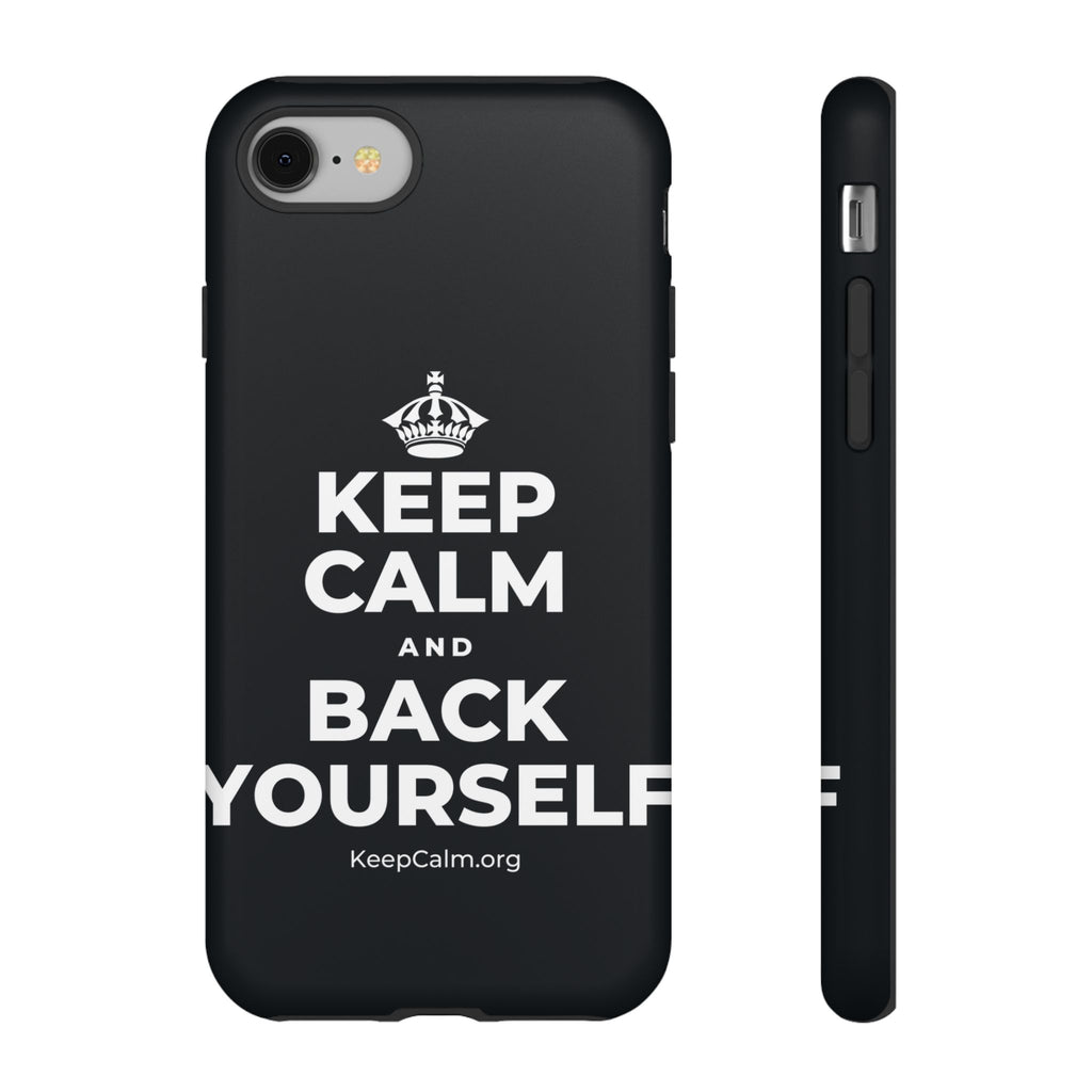 KEEP CALM AND BACK YOURSELF Phone Case (Dark)