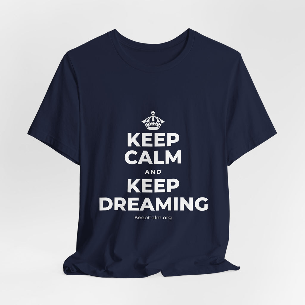 KEEP CALM AND KEEP DREAMING T-Shirt (White–Asphalt)